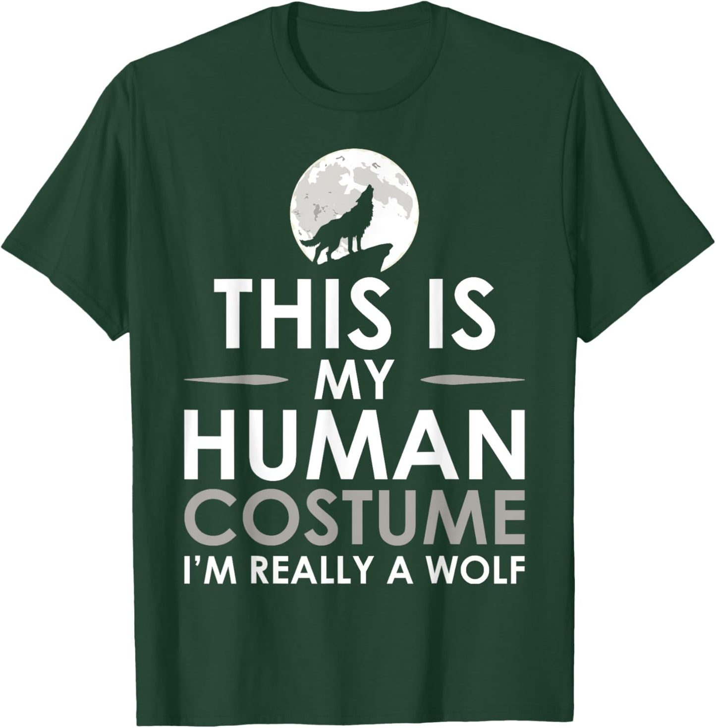 Funny Shirt This Is My Human Costume I'm Really A Wolf T-Shirt - T-Shirt | Forest