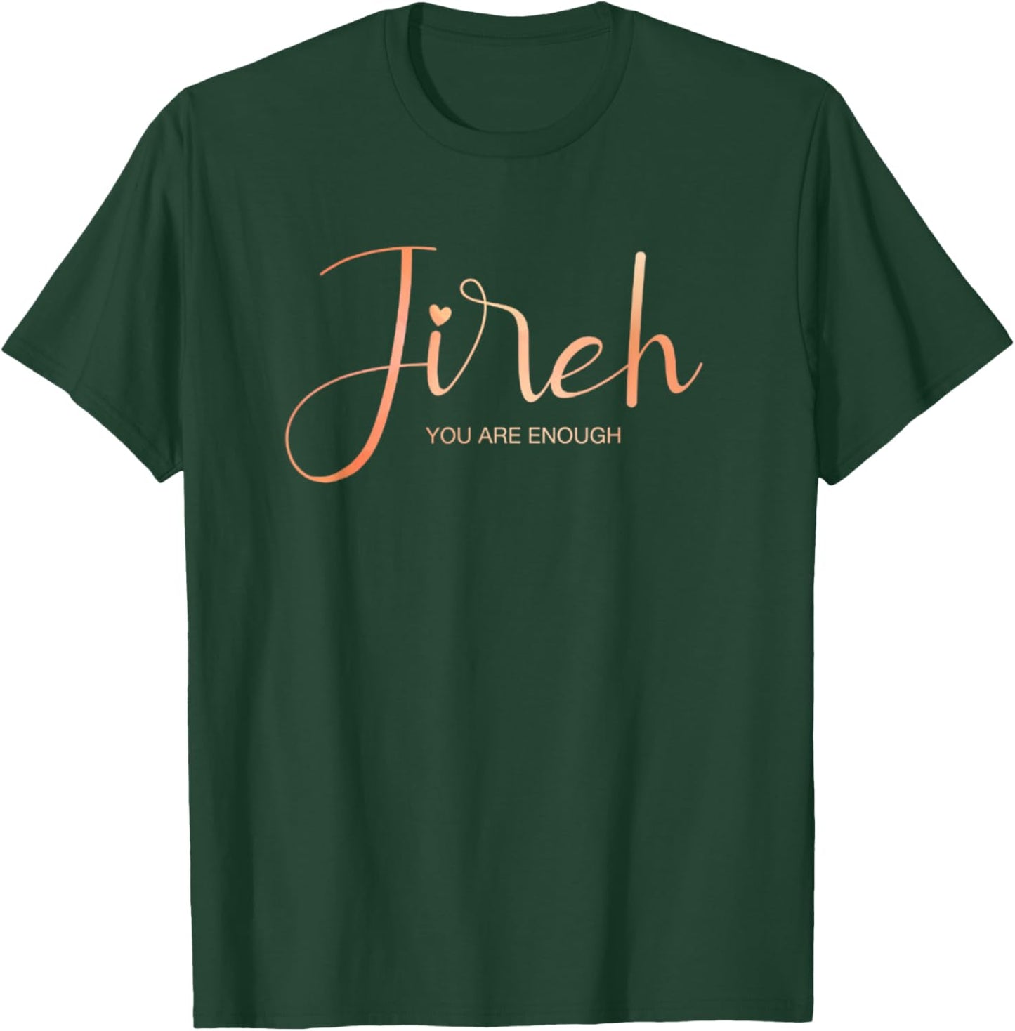 Jireh I Am Enough More Then Enough Christian Faith In Jesus T-Shirt - T-Shirt | Forest