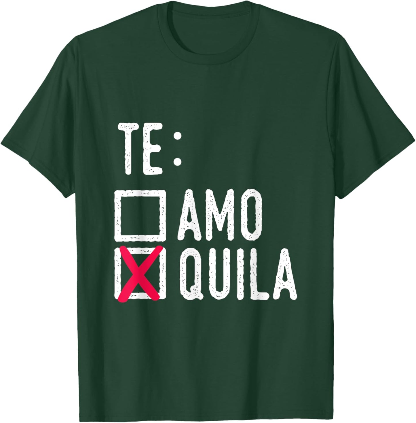 Te Amo Quila Tequila Liquor Shot Alcohol Party Drink T-Shirt - T-Shirt | Forest