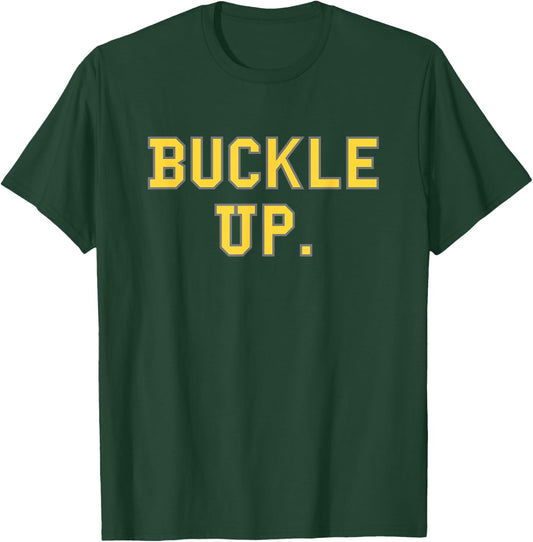 Buckle Up. School Pride Sports Cute Gag Funny Fan Yellow T-Shirt - T-Shirt | Forest