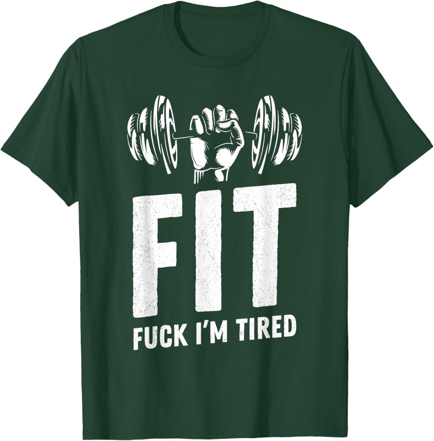 Fit Fuck I'm Tired Gym Workout Fitness Sports Pump Curls T-Shirt - T-Shirt | Forest