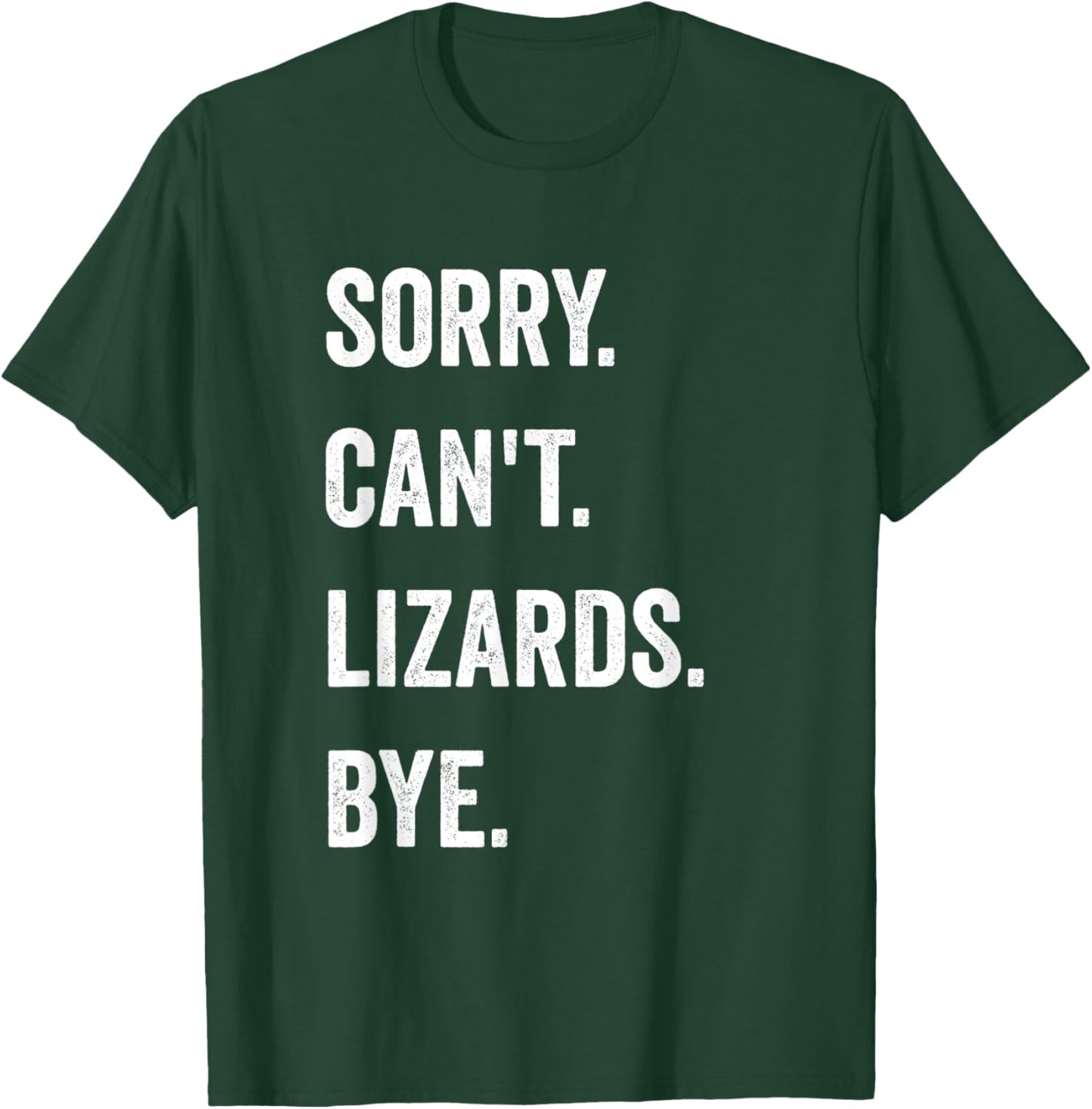 Funny Lizard Sorry Can't Lizards Bye Reptile Pet Lover T-Shirt - T-Shirt | Forest