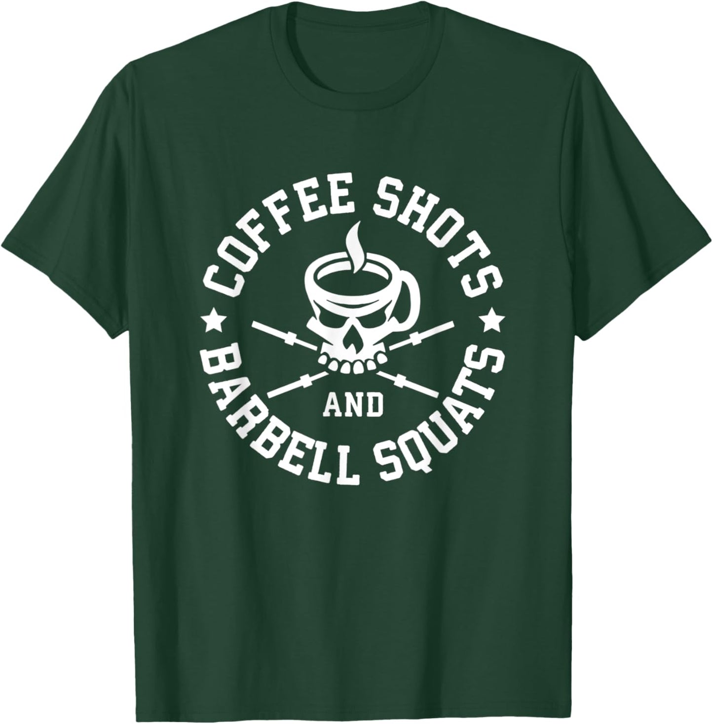 Coffee Shots and Barbell Squats - Funny Gym Motivational T-Shirt - T-Shirt | Forest