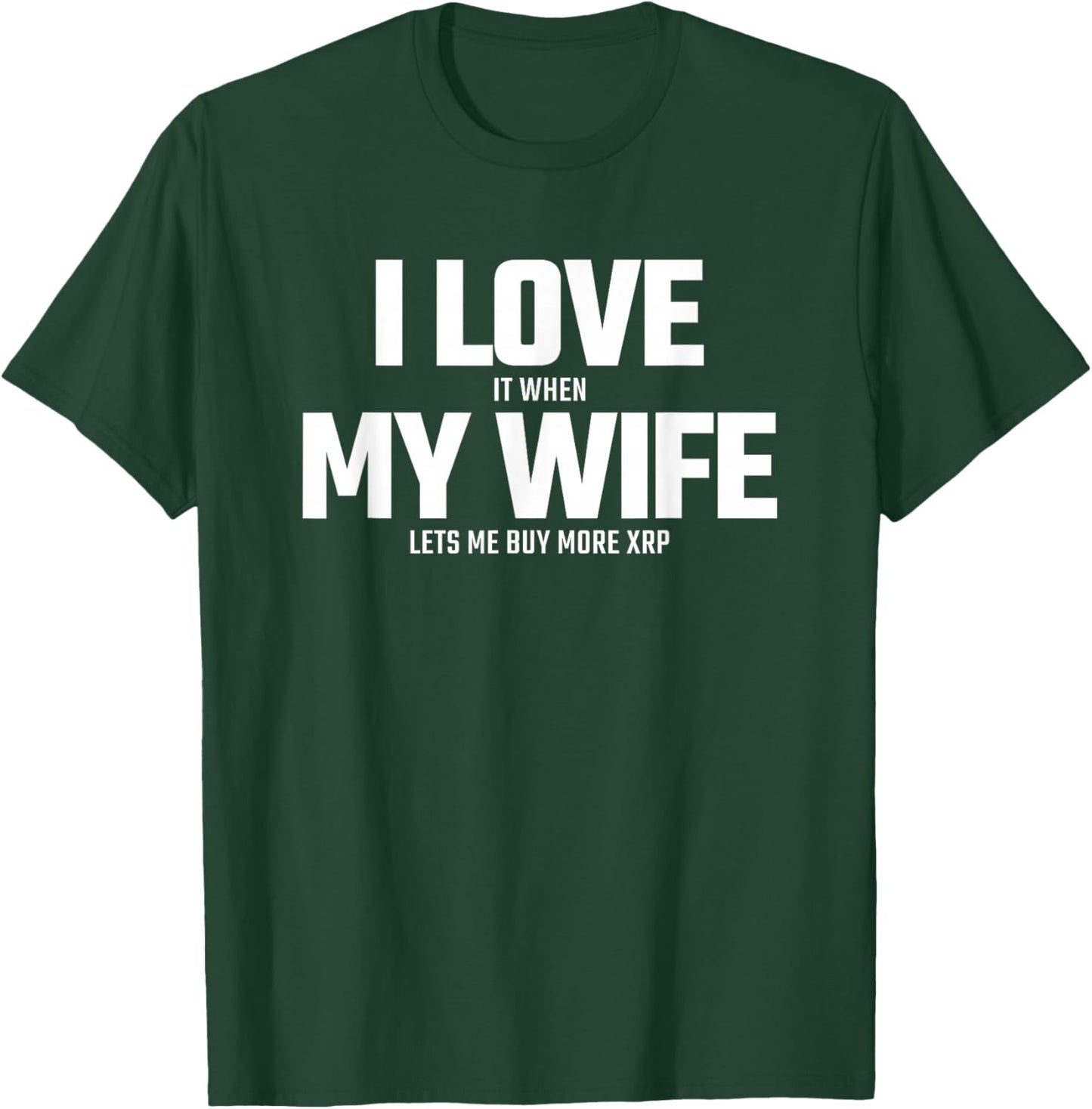 Buying XRP Crypto - Wife Lets Me Buy More XRP - XRP T-Shirt - T-Shirt | Forest