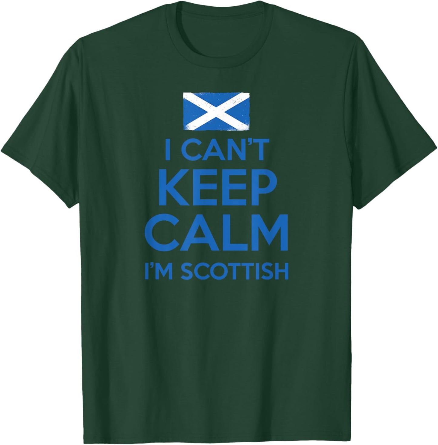 I CAN'T KEEP CALM I'M SCOTTISH Funny Scotland flag Meme T-Shirt - T-Shirt | Forest