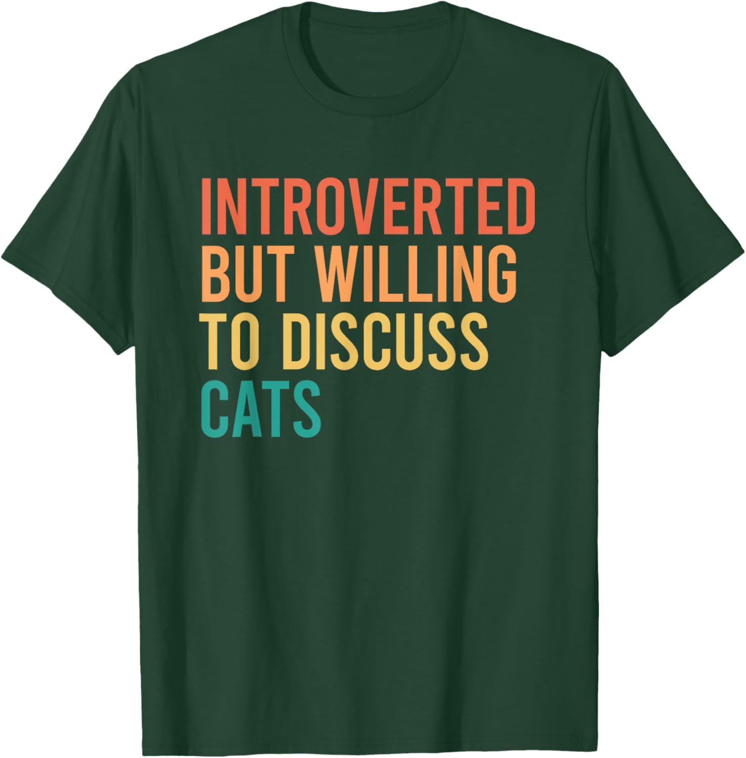 Introverted But Willing To Discuss Cats T-Shirt - T-Shirt | Forest