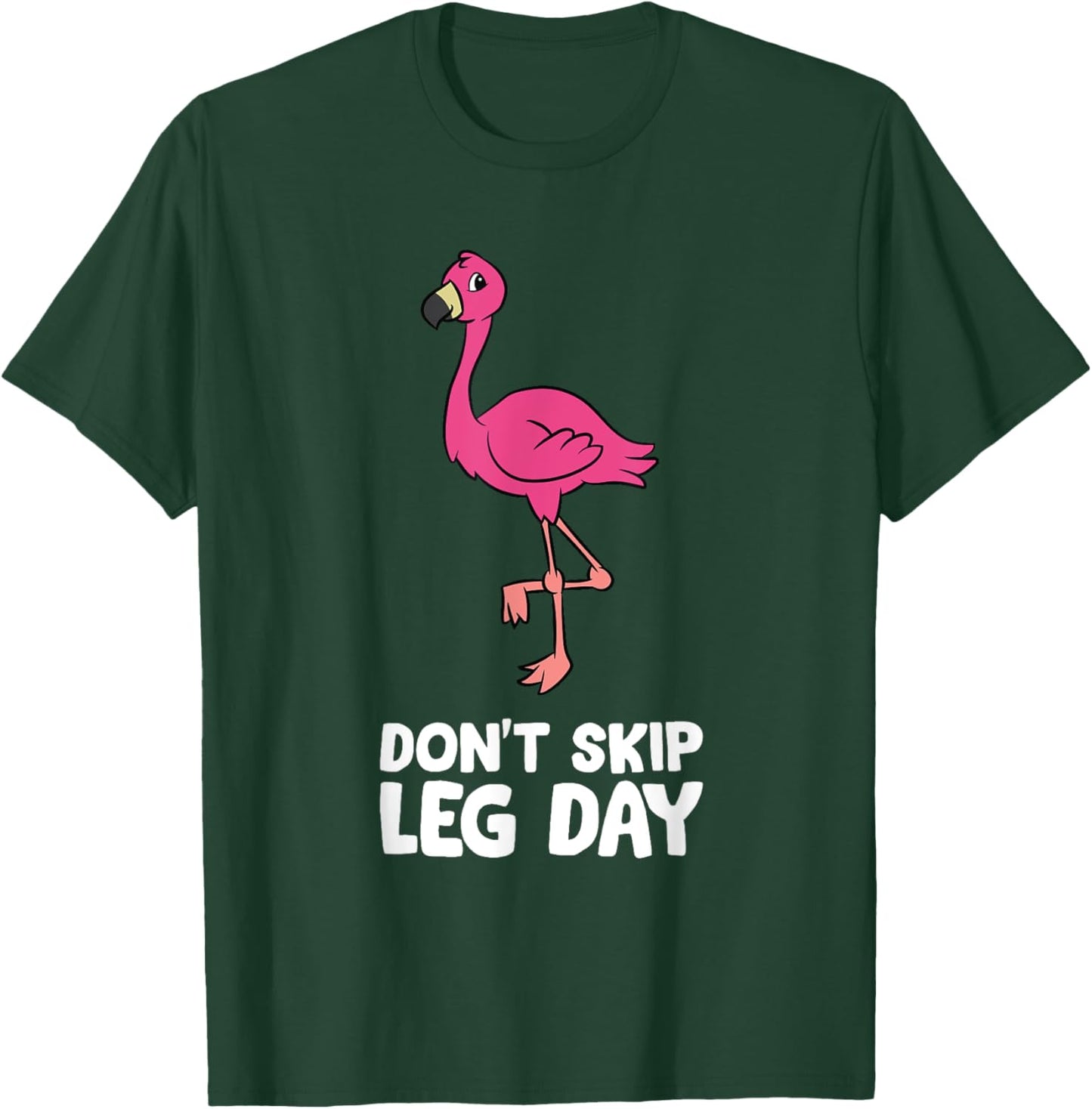 Don't Skip Leg Day Gym Exercise Flamingo T-Shirt - T-Shirt | Forest