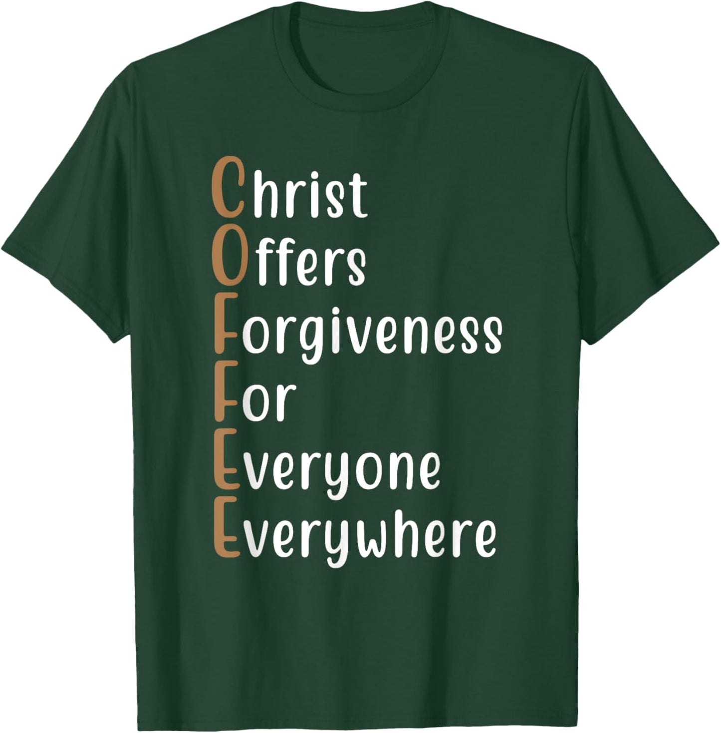 Coffee Christ Offers Forgiveness for Everyone Everywhere T-Shirt - T-Shirt | Forest