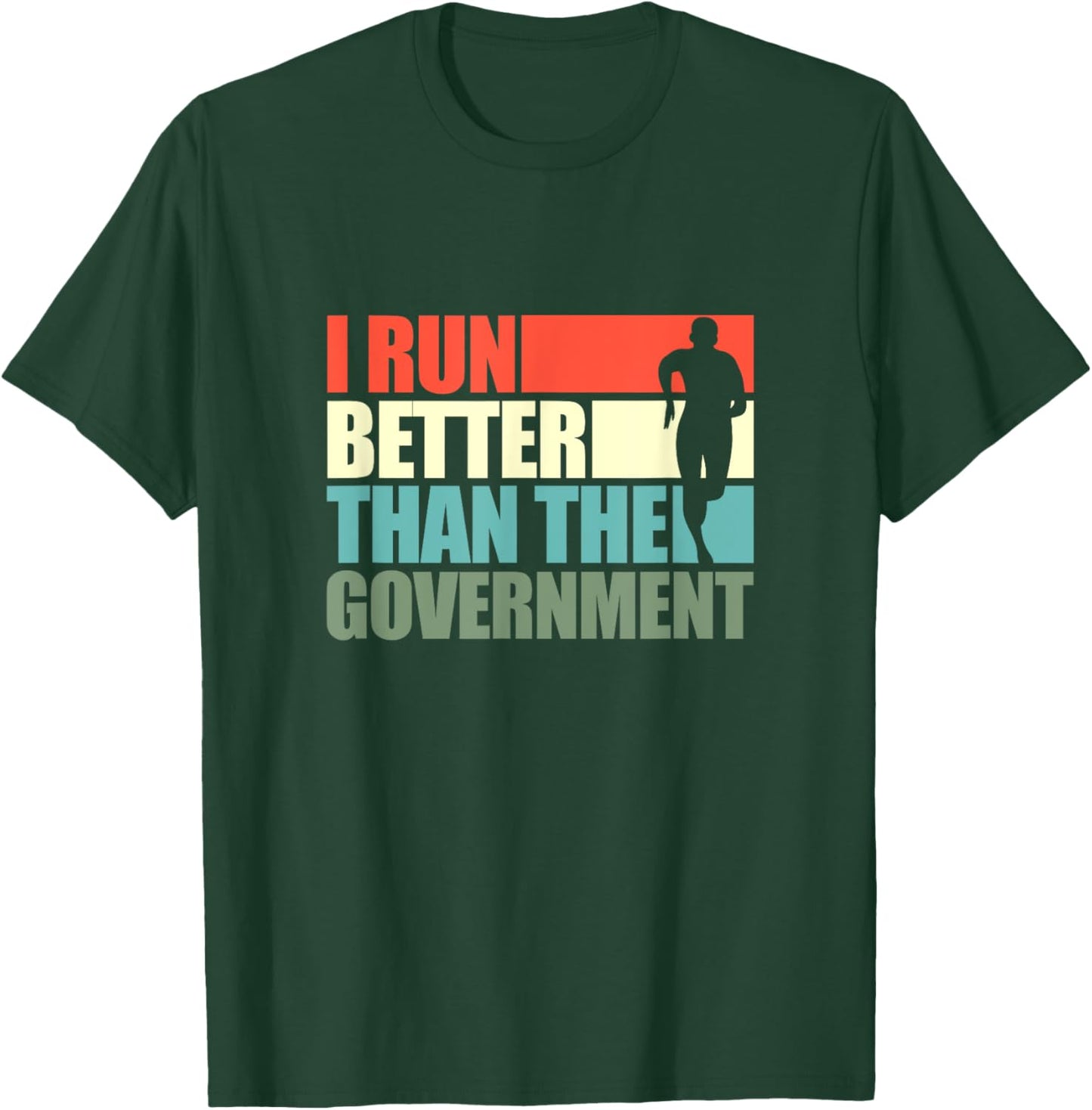 I Run Better Than The Government Running Runner Retro T-Shirt - T-Shirt | Forest