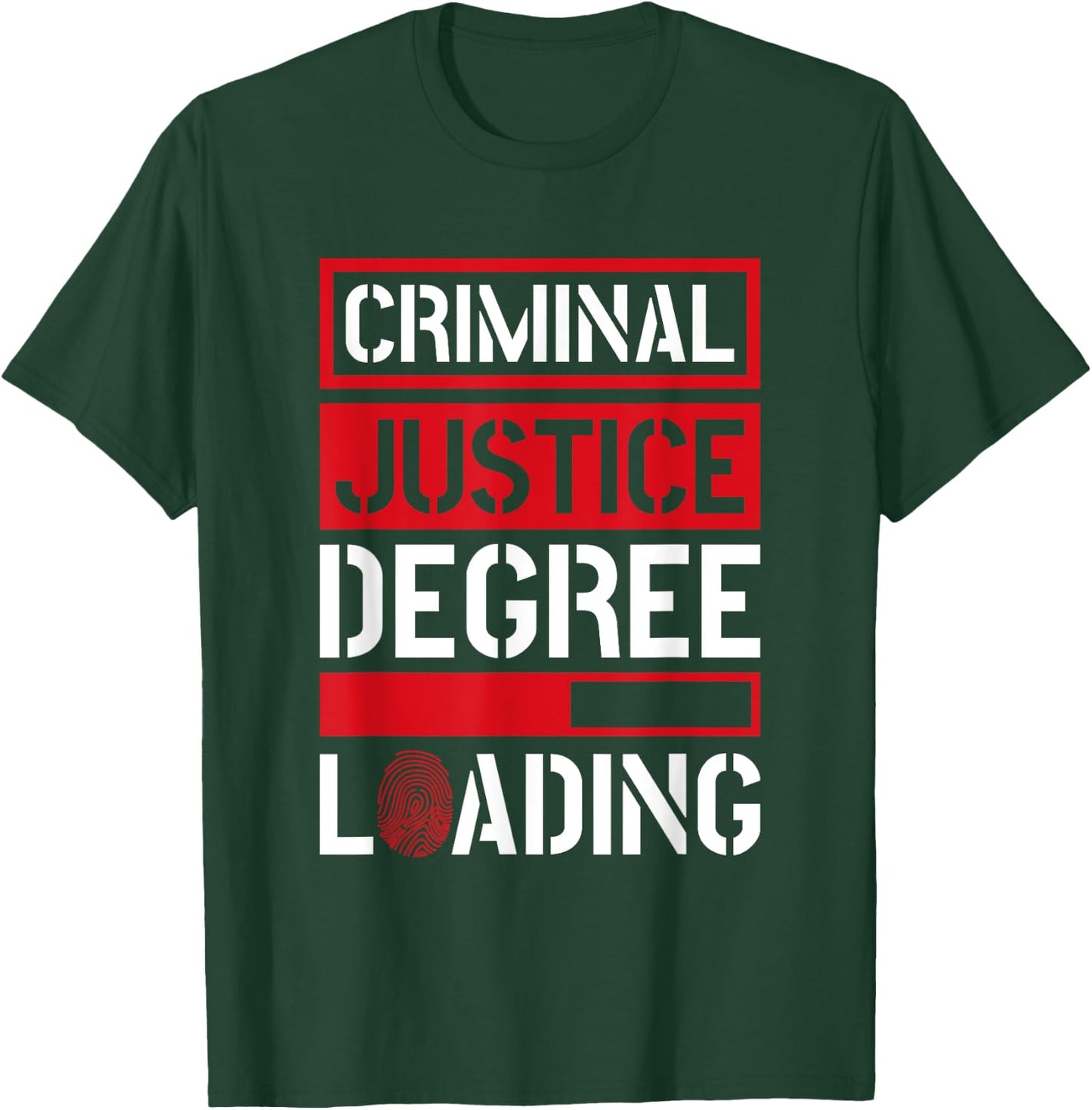 Criminal Justice Degree Loading, Criminal Justice Major T-Shirt - T-Shirt | Forest