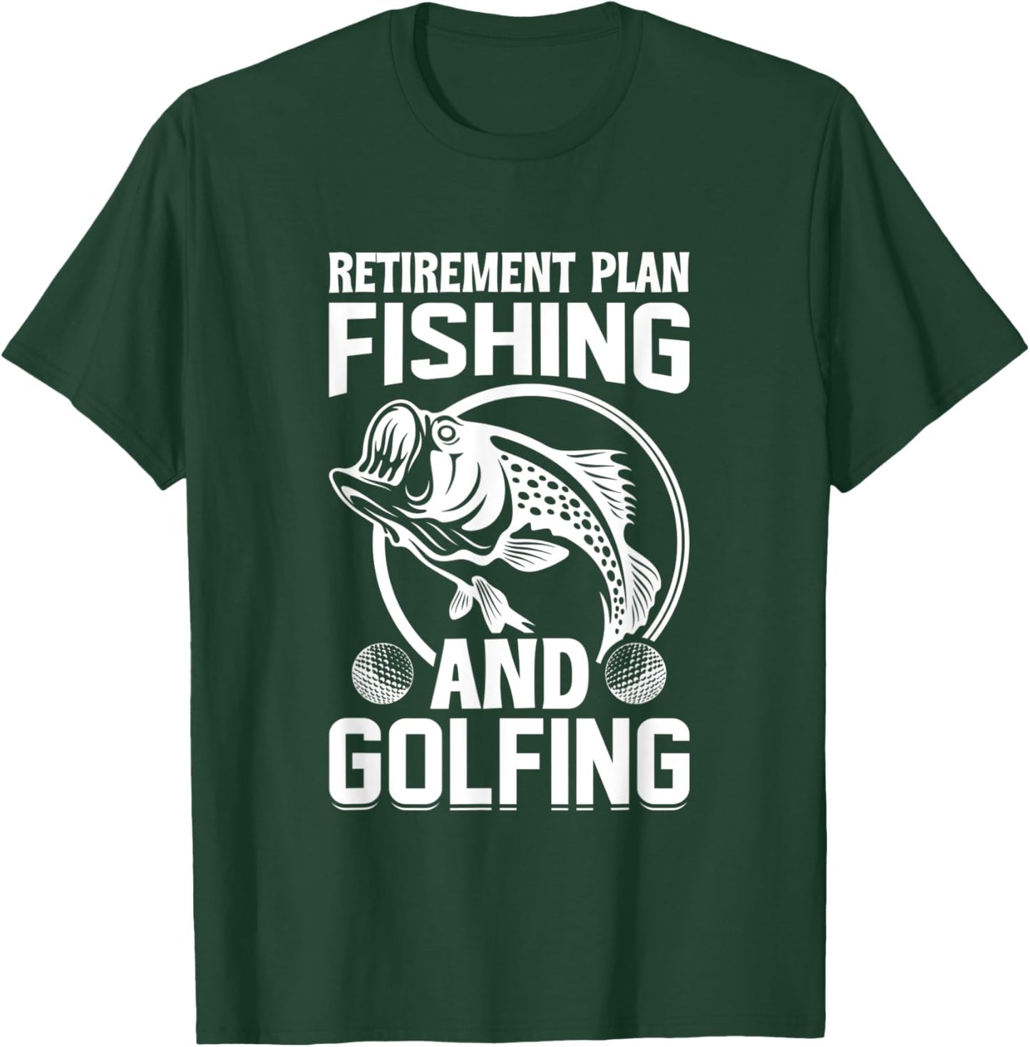 Retirement Plan Fishing and Golfing - Fisherman Golf Retire T-Shirt - T-Shirt | Forest