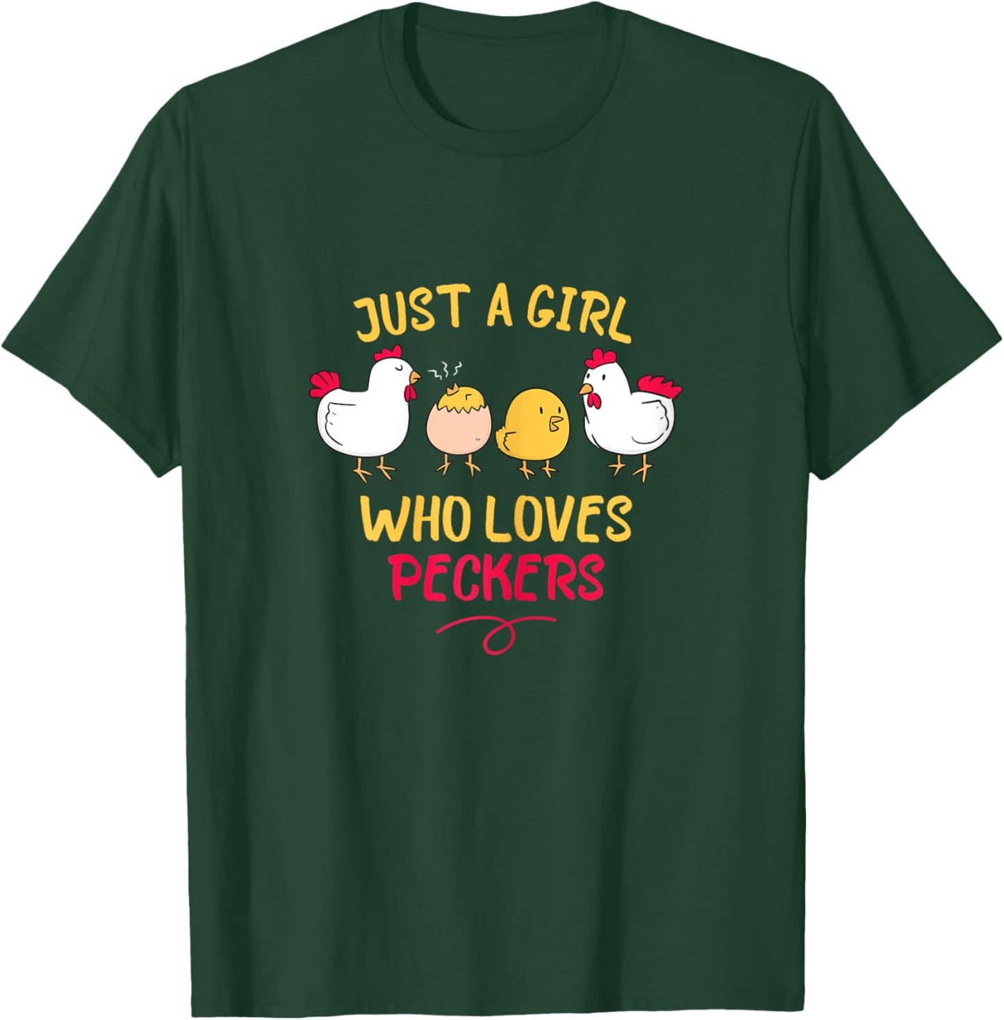Just A Girl Who Loves Peckers T-Shirt - T-Shirt | Forest