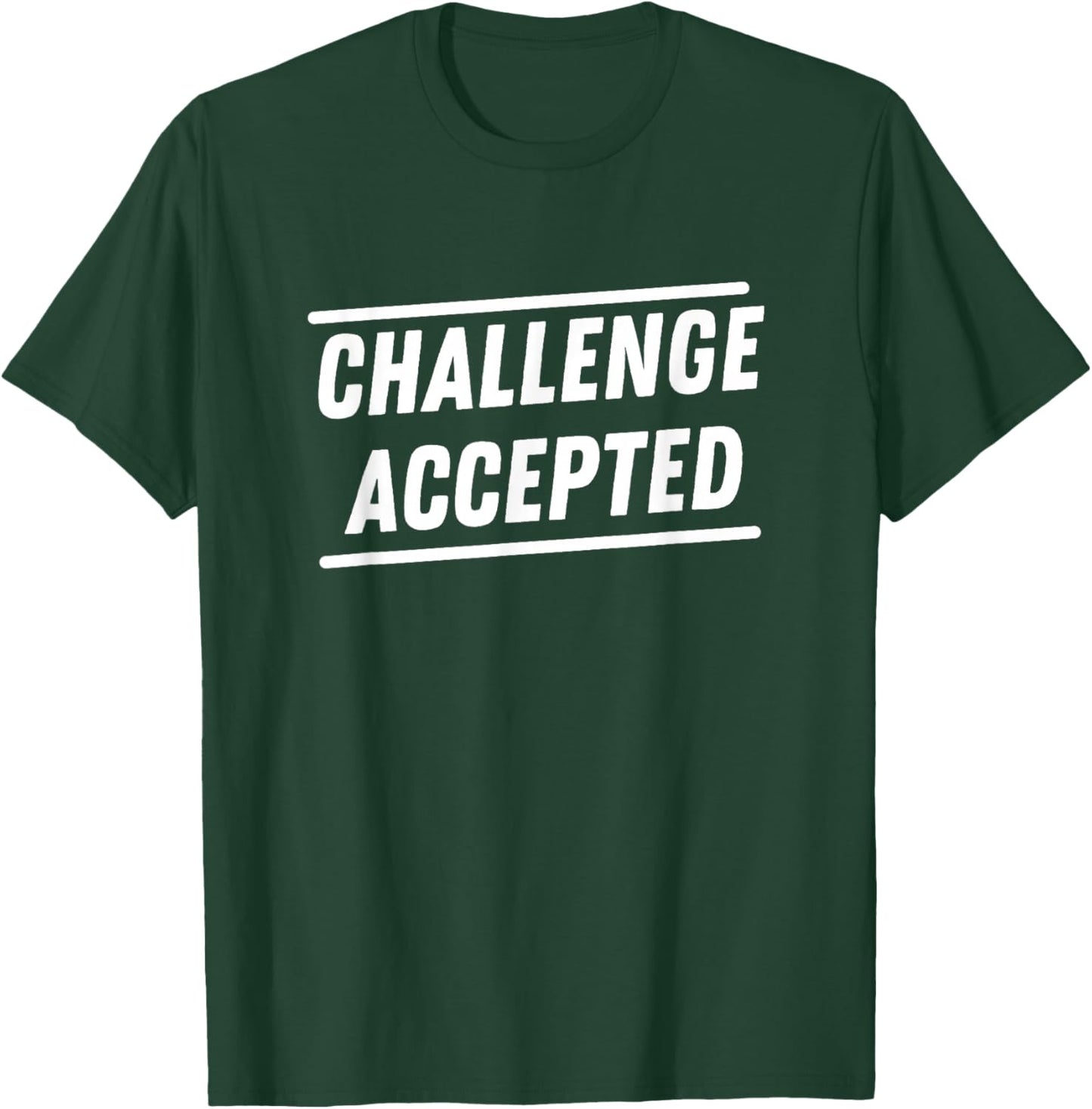 Challenge Accepted Funny Legendary Gym Workout Fitness T-Shirt - T-Shirt | Forest