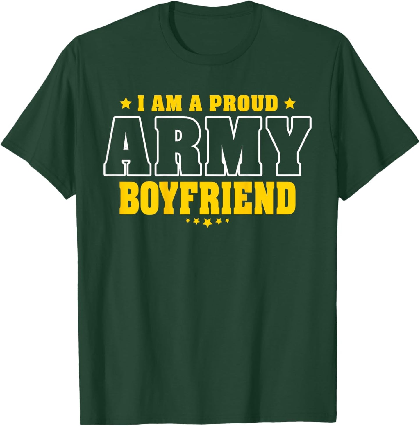 I Am A Proud Army Boyfriend Patriotic Pride Military Couple T-Shirt - T-Shirt | Forest
