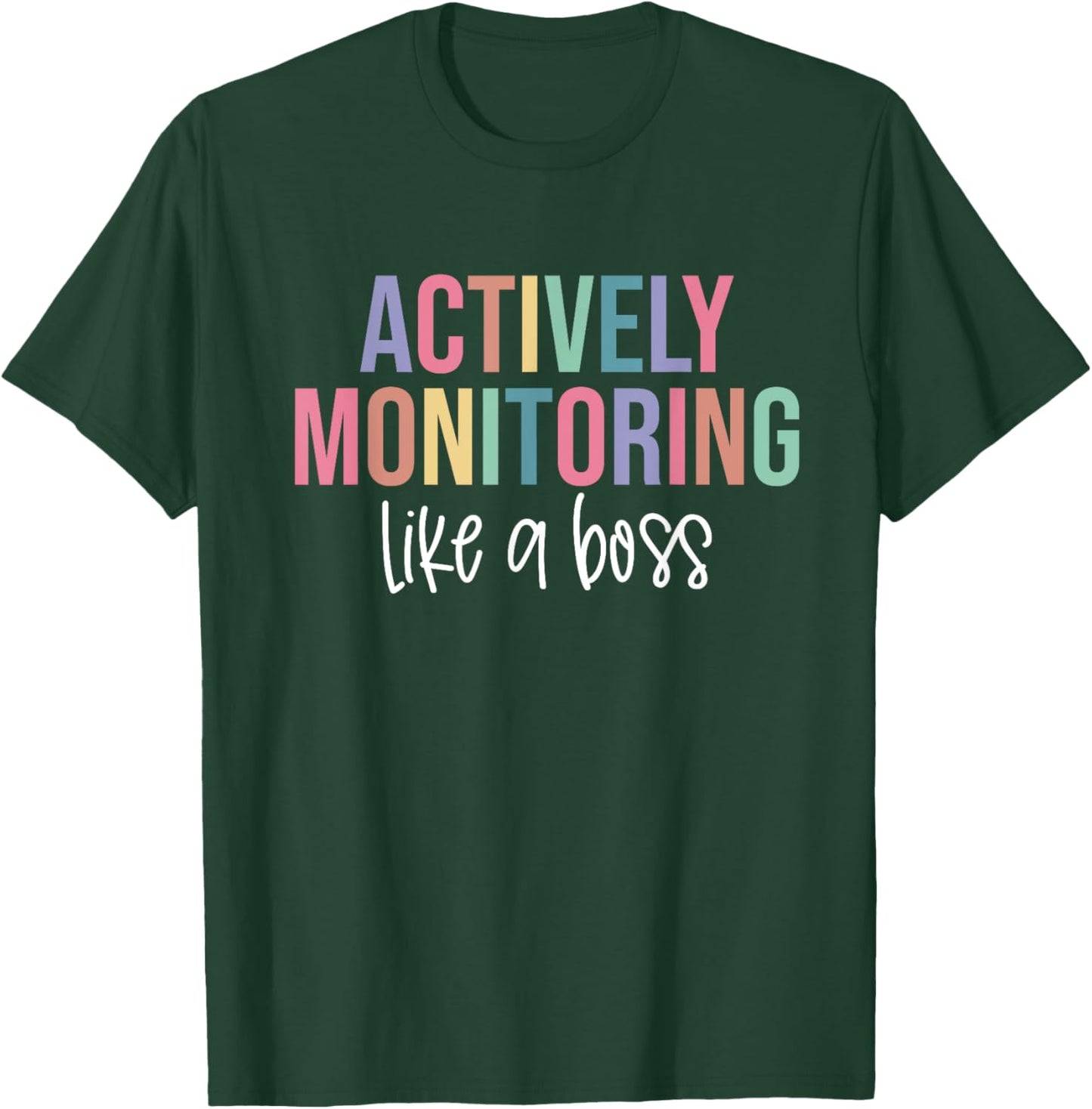 Actively Monitoring Like A Boss Shirt State Testing Teacher T-Shirt - T-Shirt | Forest