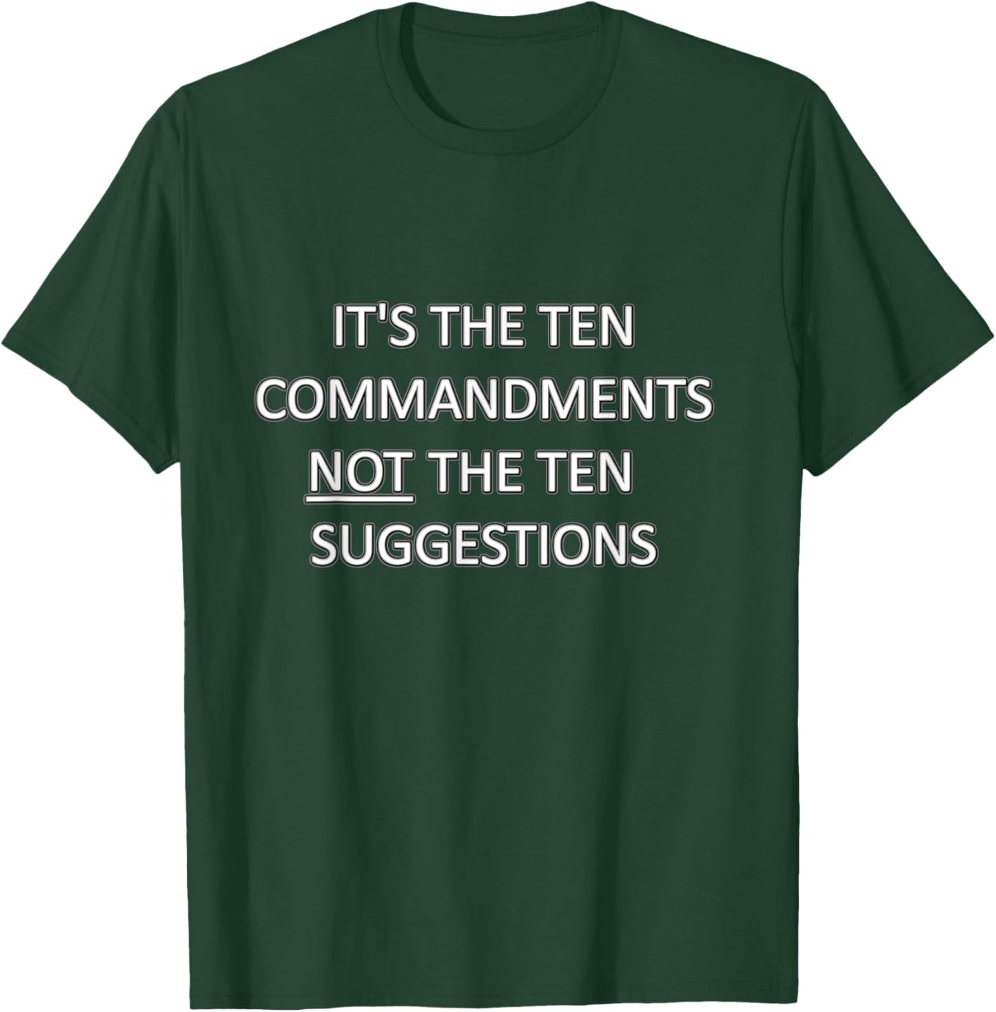 It's The Ten Commandments Not The Ten Suggestions Religious T-Shirt - T-Shirt | Forest