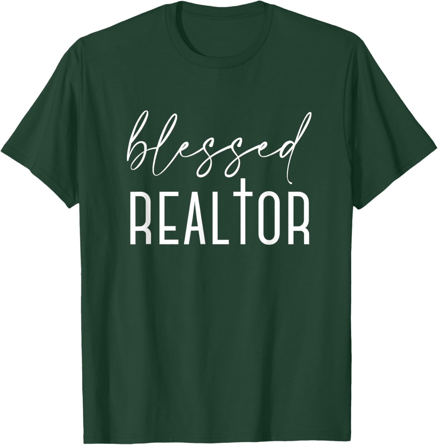 Blessed Realtor for Real Estate Agents and Brokers T-Shirt - T-Shirt | Forest