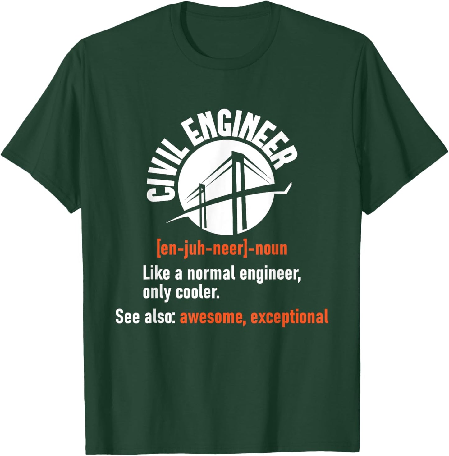 Civil Engineer - Bridges Bridge Builder Construction T-Shirt - T-Shirt | Forest