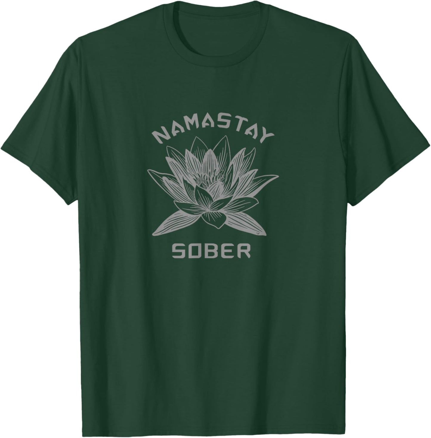 Namastay Sober NA AA Funny 12 Step Recovery T-Shirt - T-Shirt | Forest
