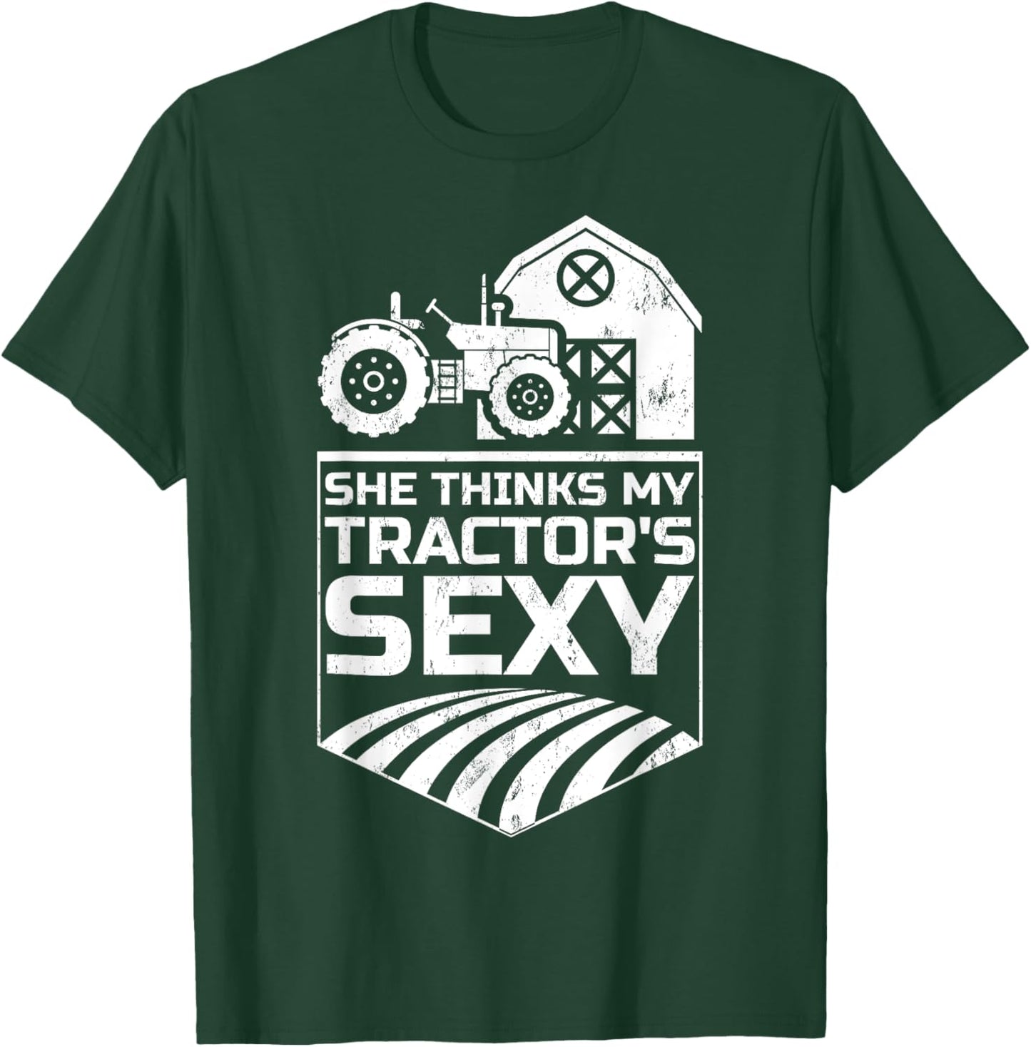 Funny She Think's My Tractor's Sexy Tractor Driver Farmer T-Shirt - T-Shirt | Forest