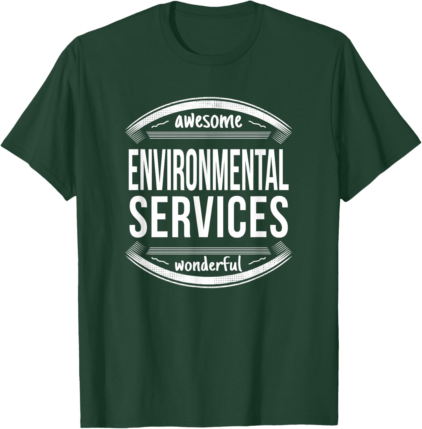 Environmental Services Funny Housekeeping Week T-Shirt - T-Shirt | Forest