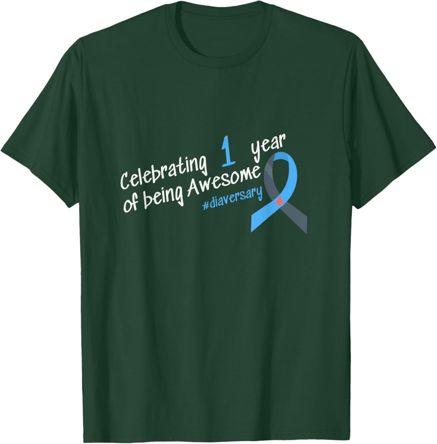 First Diaversary, Celebrating 1 year of being Awesome T-Shirt - T-Shirt | Forest