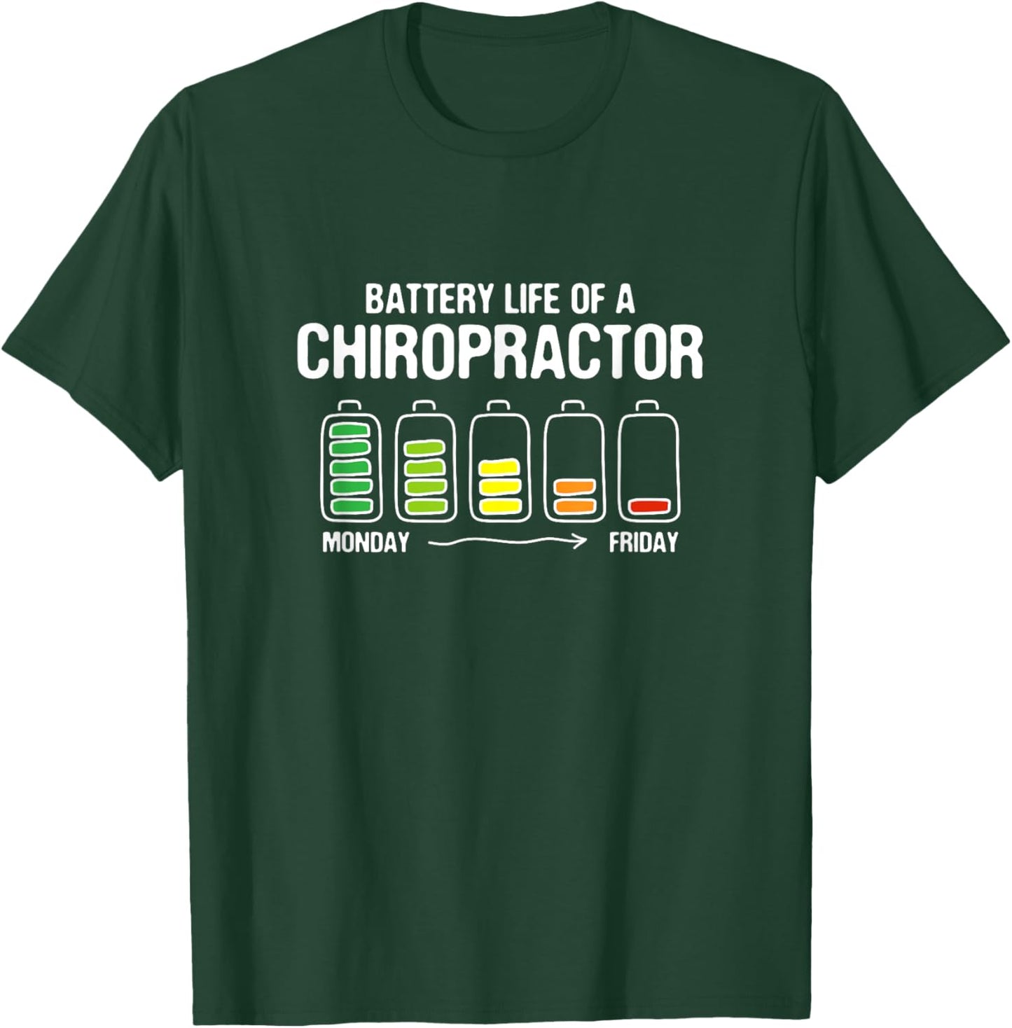 Battery Life of a Chiropractor Funny Chiropractic Joke T-Shirt - T-Shirt | Forest