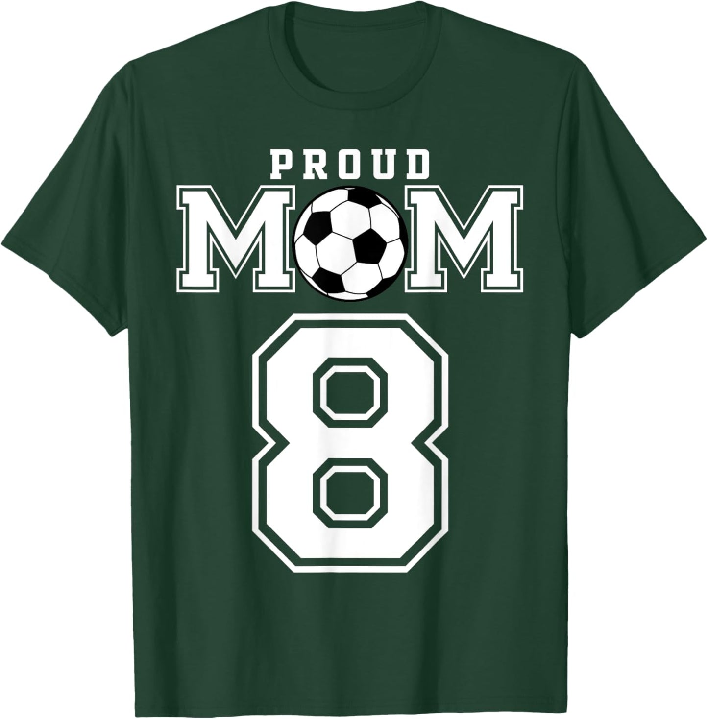 Number 8 Custom Proud Soccer Futbol Mom Personalized Women T-Shirt - T-Shirt | Forest