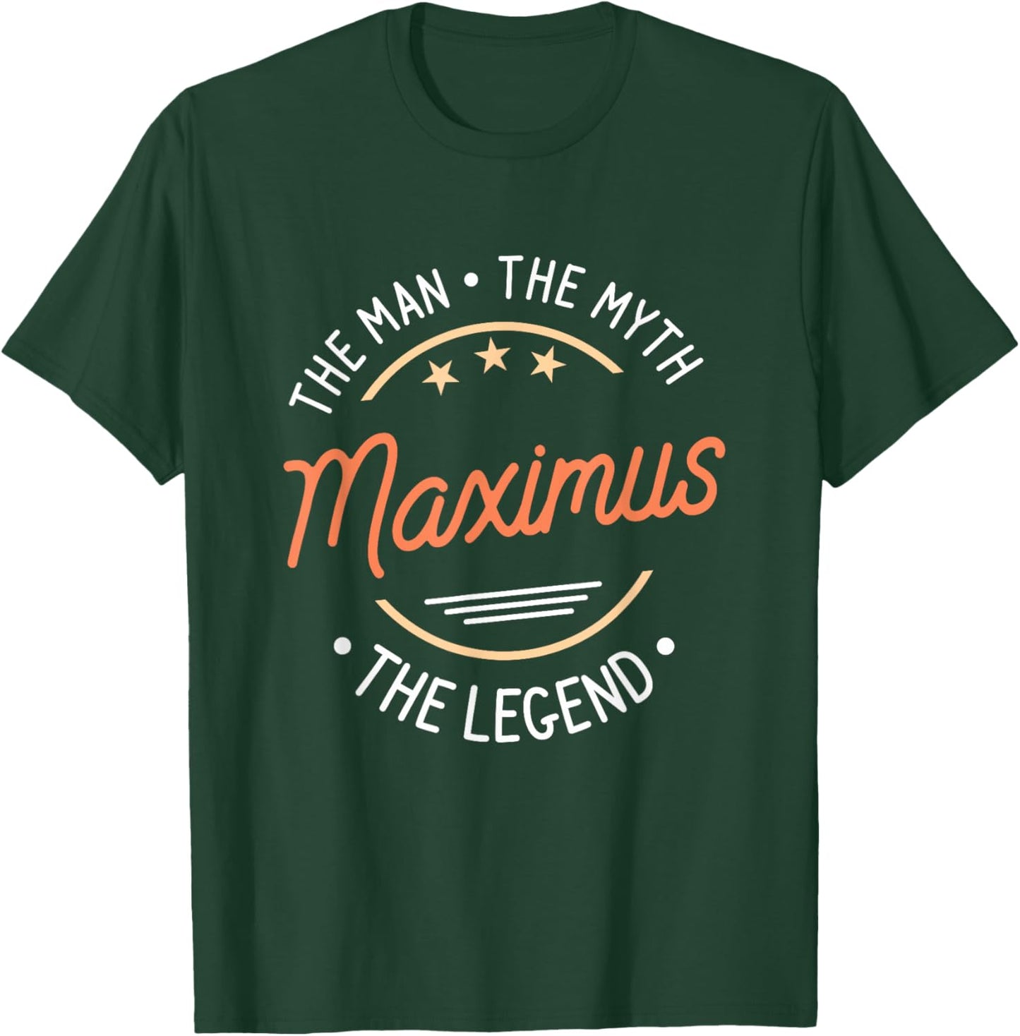 Maximus The Man The Myth The Legend T-Shirt - T-Shirt | Forest