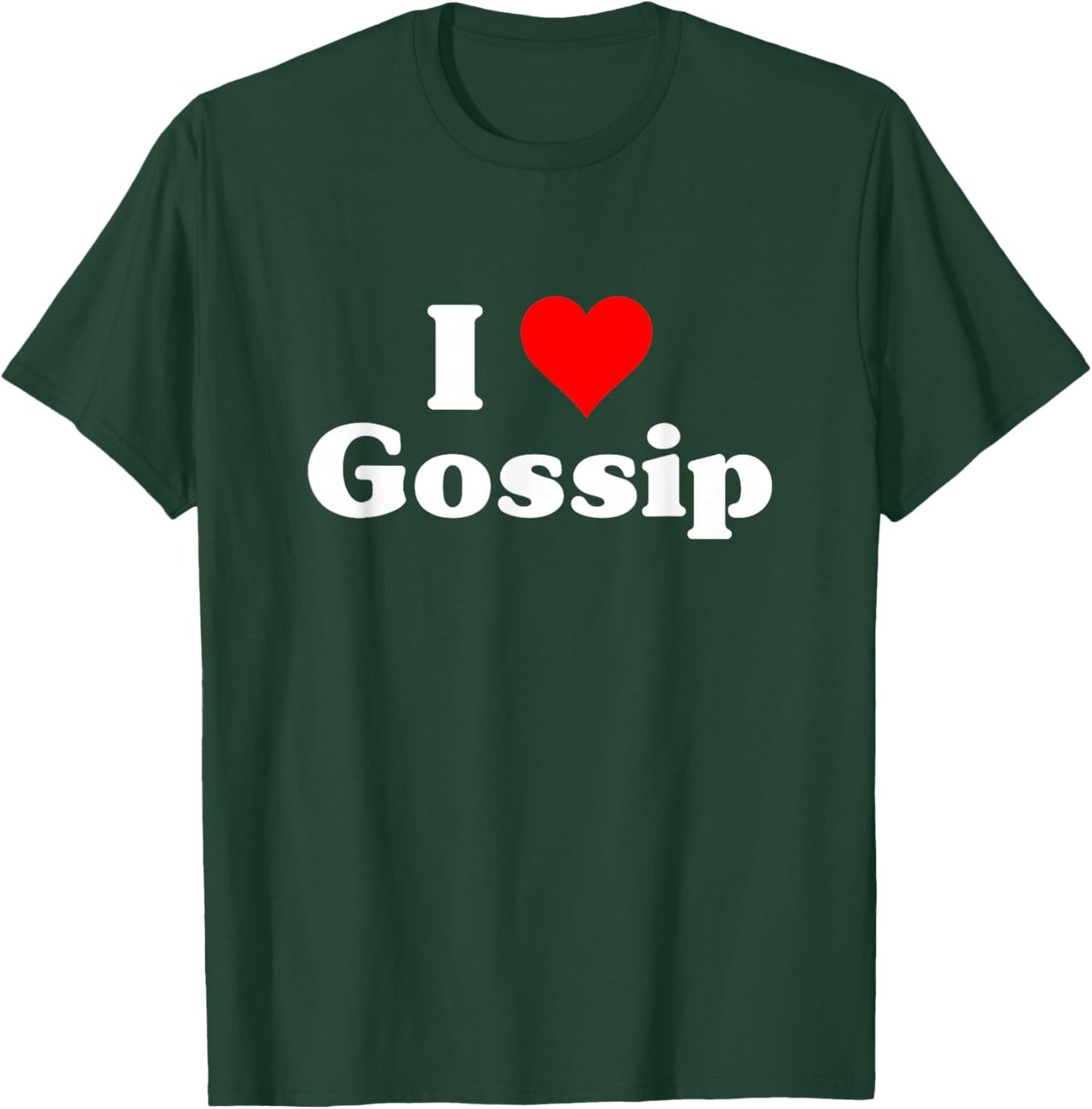 I Love Gossip T-Shirt - T-Shirt | Forest