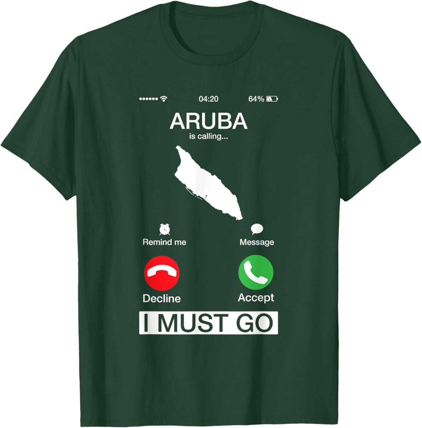 Aruba Is Calling And I Must Go Funny Phone Screen Humor Gift T-Shirt - T-Shirt | Forest