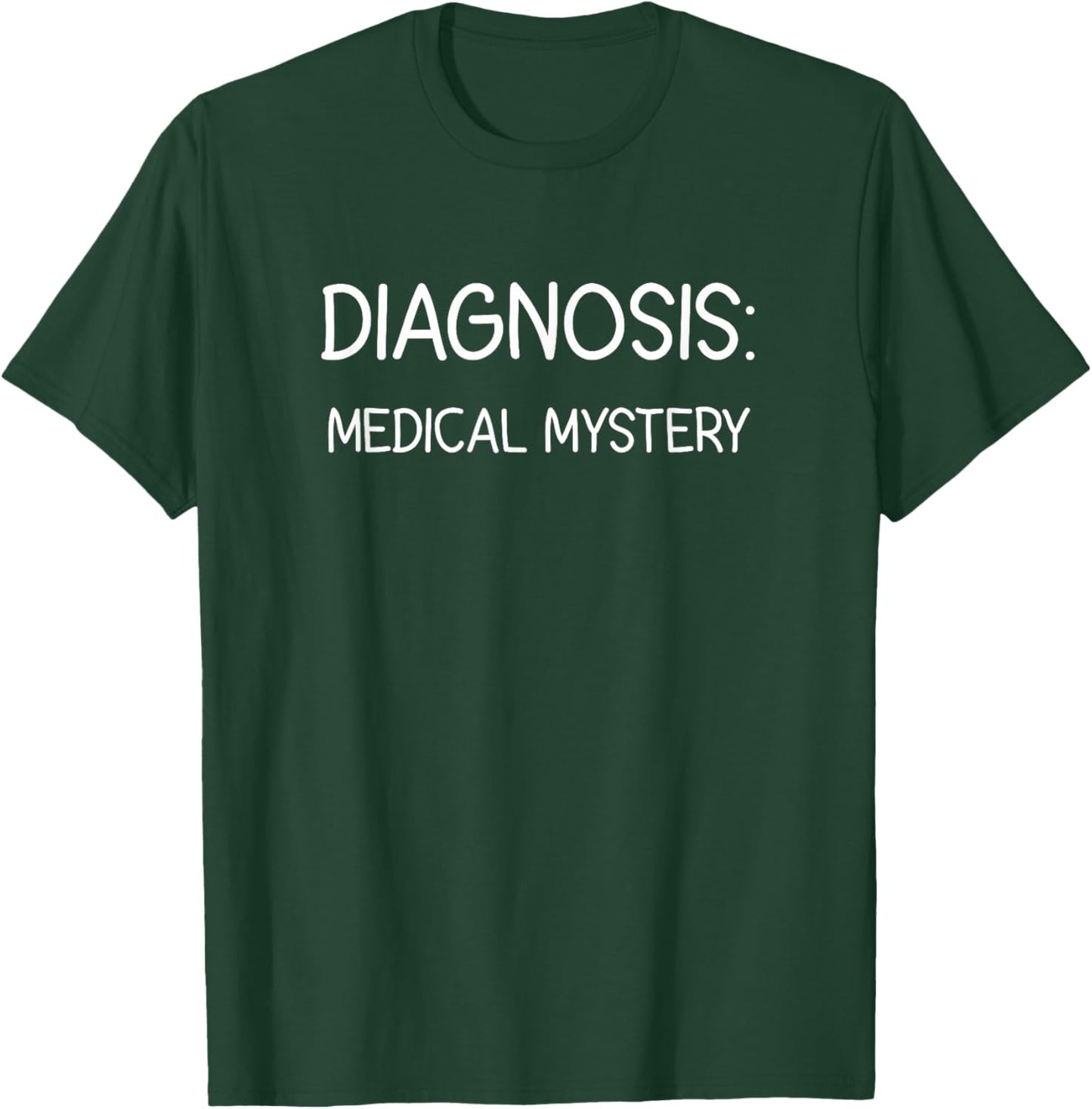 Diagnosis: Medical Mystery, Funny, Jokes, Sarcastic T-Shirt - T-Shirt | Forest