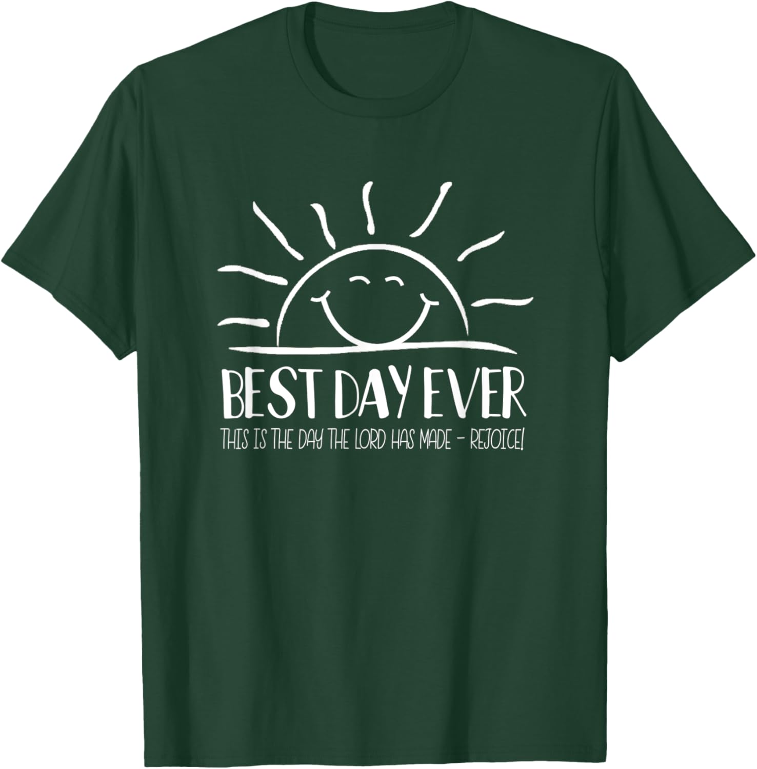 Best Day Ever - This Is The Day The Lord Has Made T-Shirt - T-Shirt | Forest