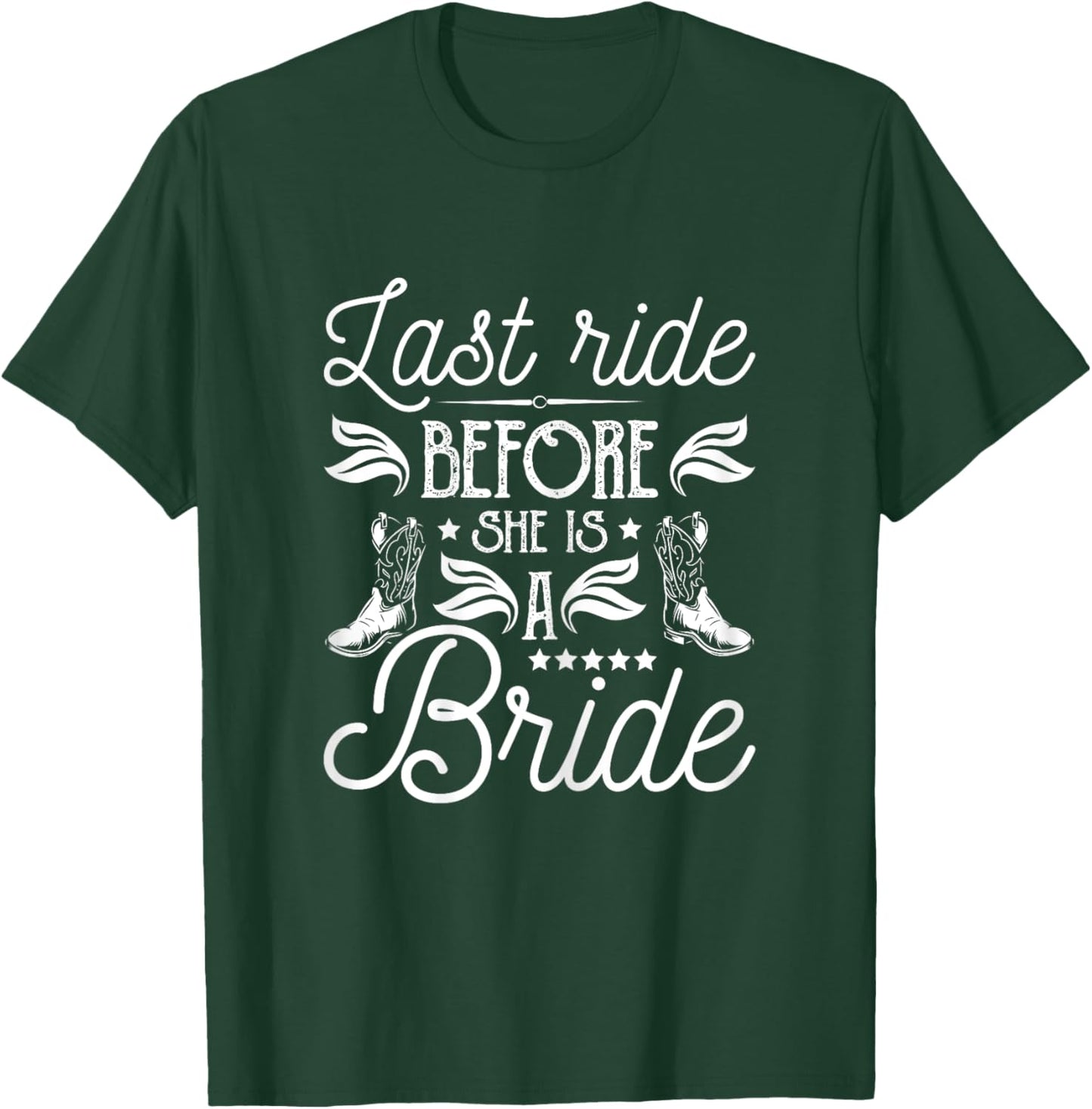 Last Ride Before She Is A Bride - Bachelorette Party Bridal T-Shirt - T-Shirt | Forest