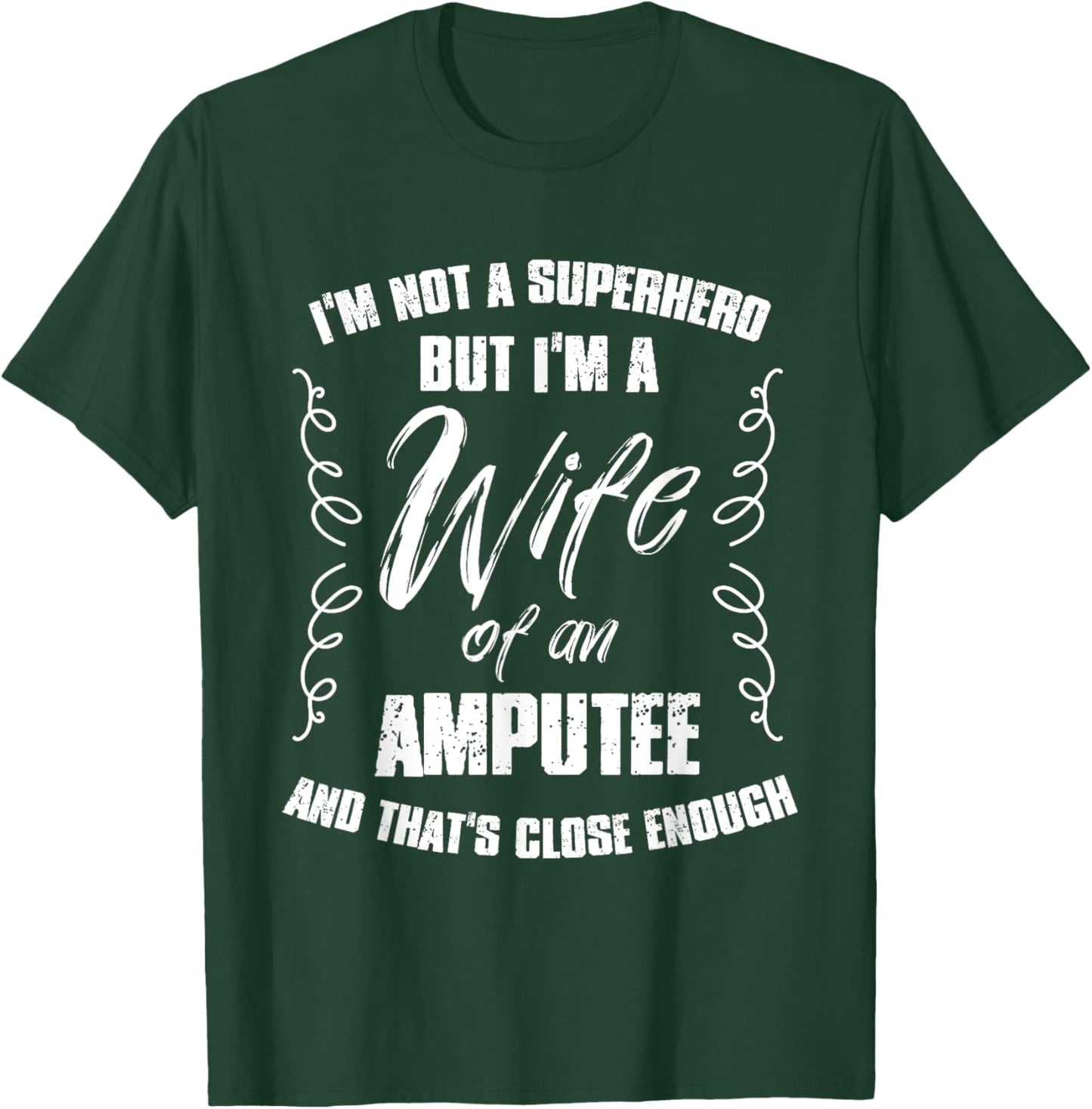 Superhero Wife of an Amputee Soldier Veteran T-Shirt - T-Shirt | Forest