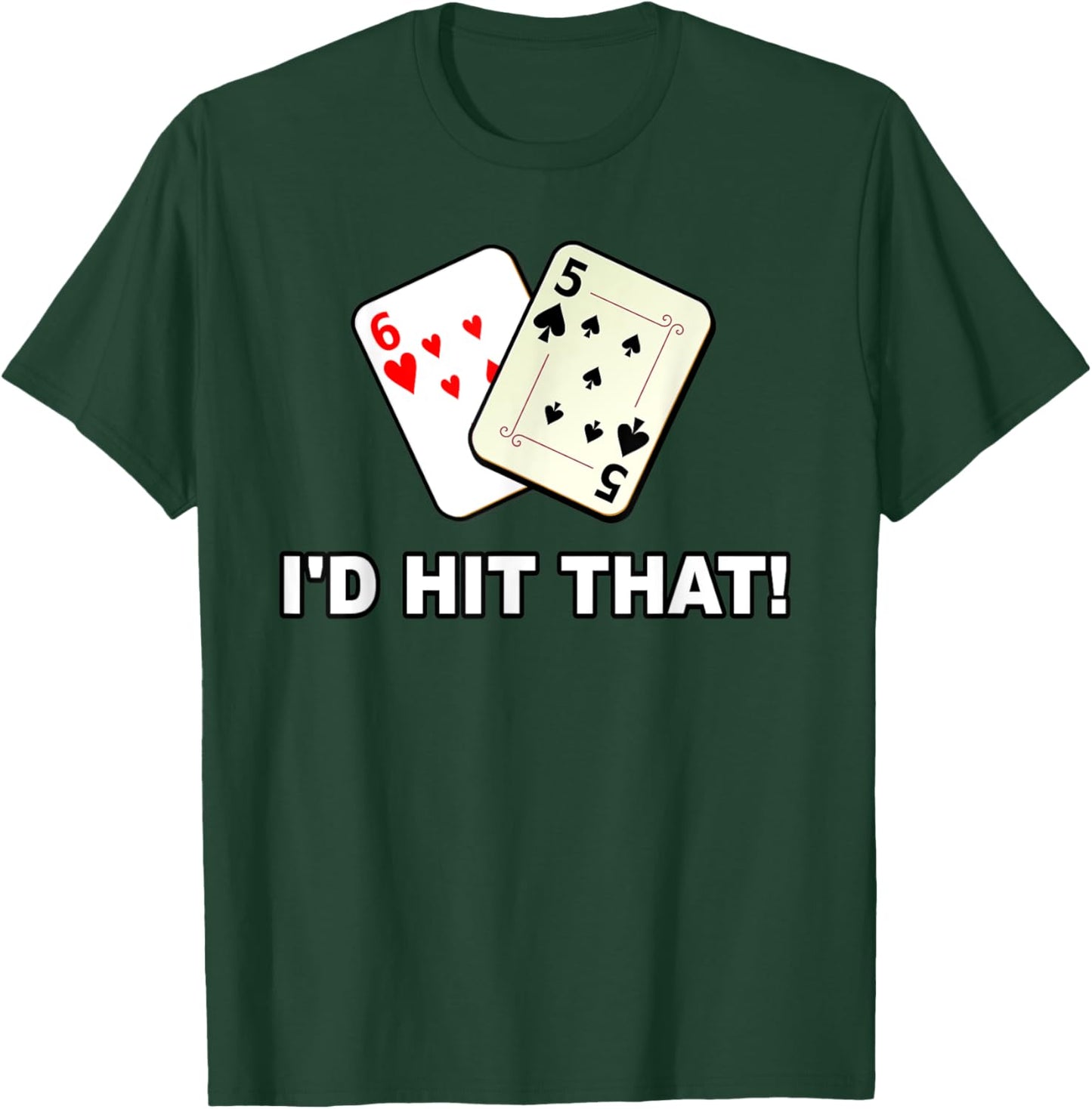 I'd Hit That Poker Cards Card Game Funny Meme Gambling T-Shirt - T-Shirt | Forest