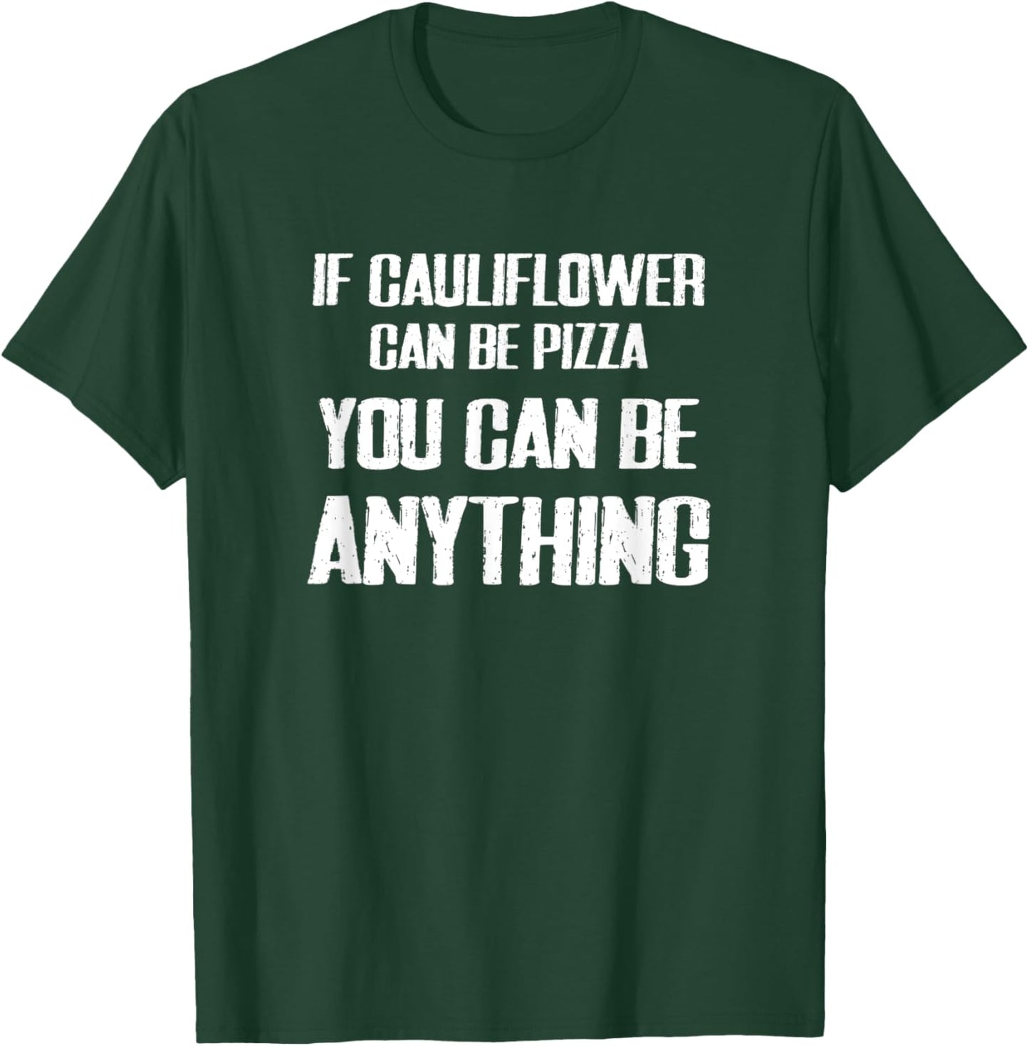 If Cauliflower Can Be Pizza T-Shirt - T-Shirt | Forest