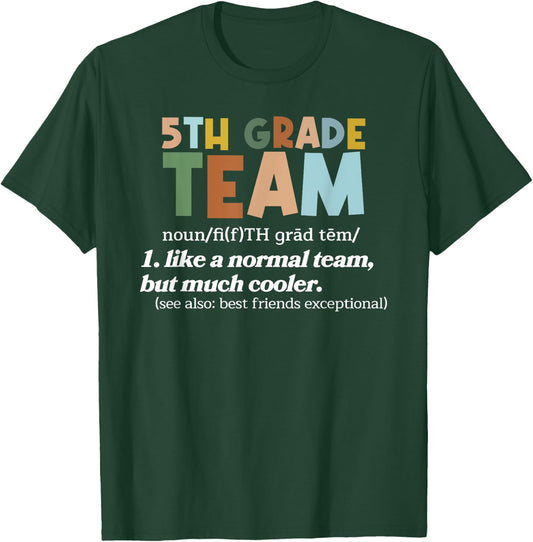 5TH Grade Team Teacher Like A Normal Team Fifth grade T-Shirt - T-Shirt | Forest