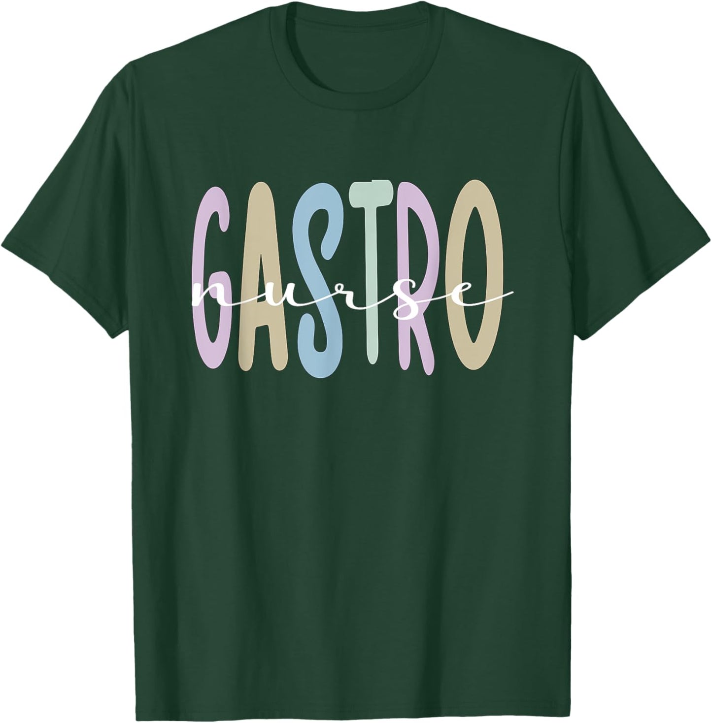 Gastro Nurse Appreciation Gastroenterology Nurse T-Shirt - T-Shirt | Forest