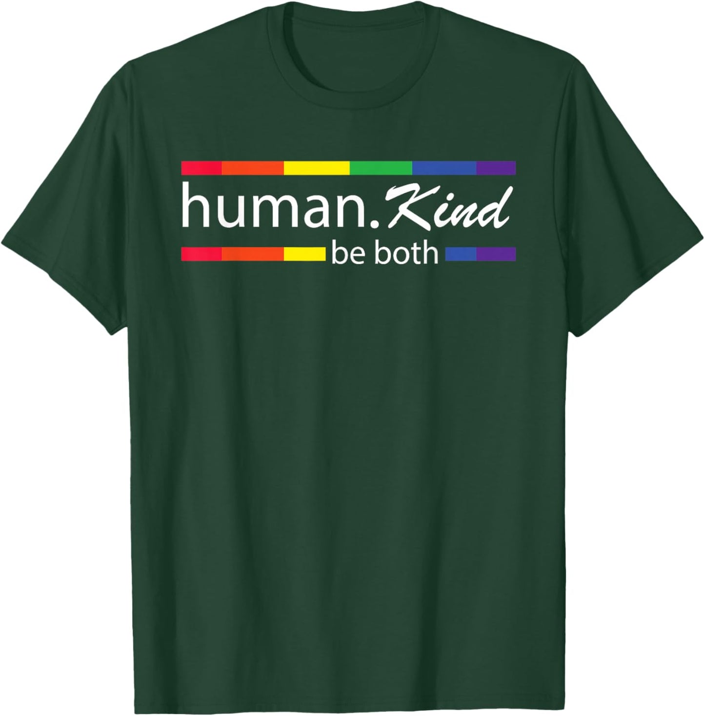 Human Kind Be Both T-Shirt - T-Shirt | Forest