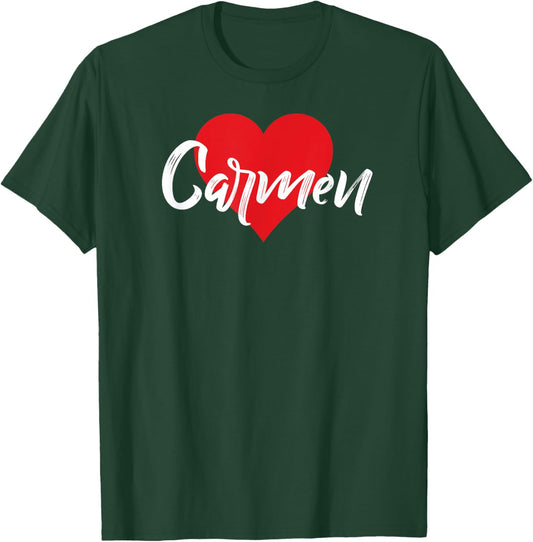 I Love Carmen First Name I Heart Named T-Shirt - T-Shirt | Forest