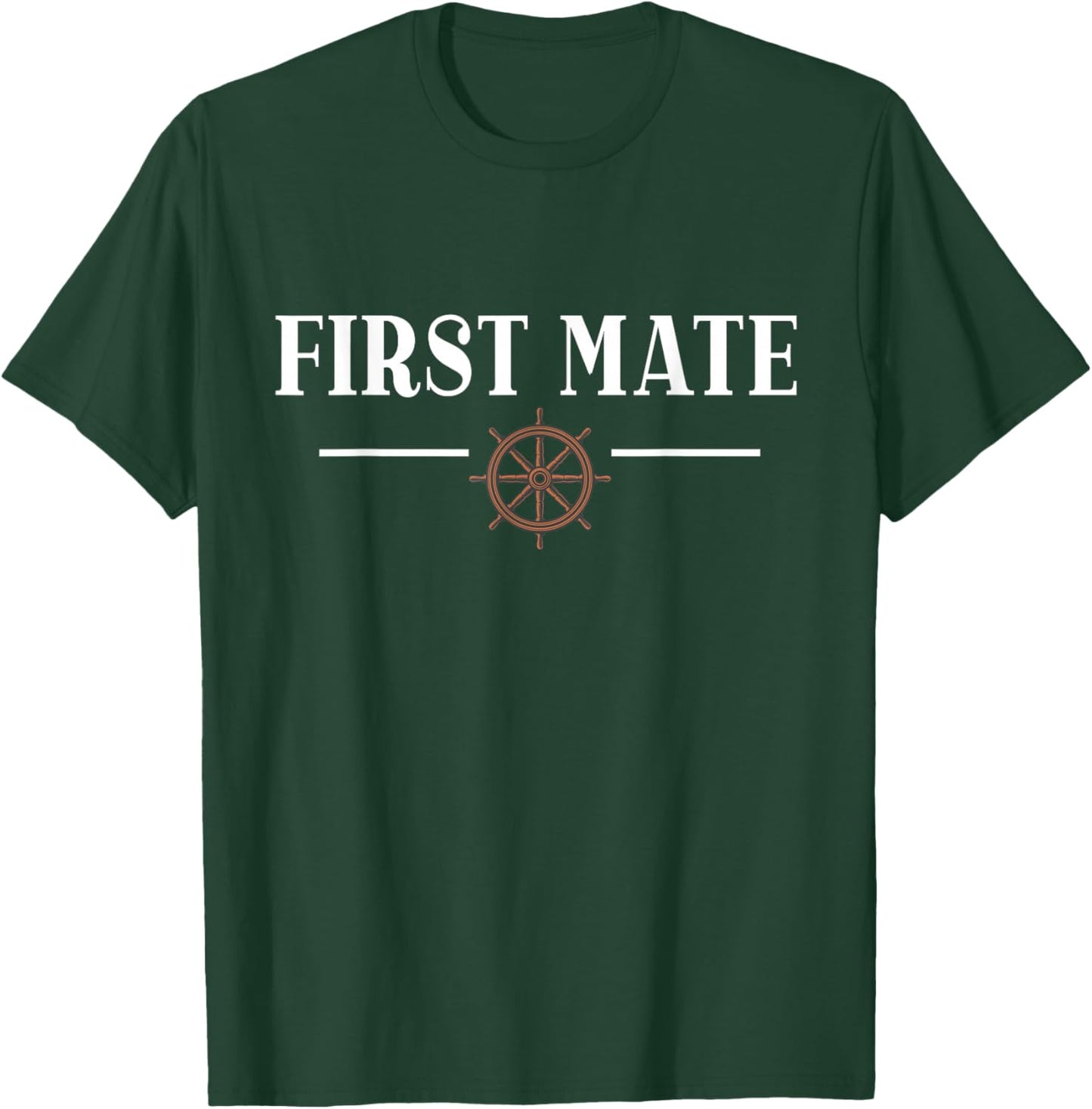 First Mate for Boat Lovers or Boat Captain T-Shirt - T-Shirt | Forest
