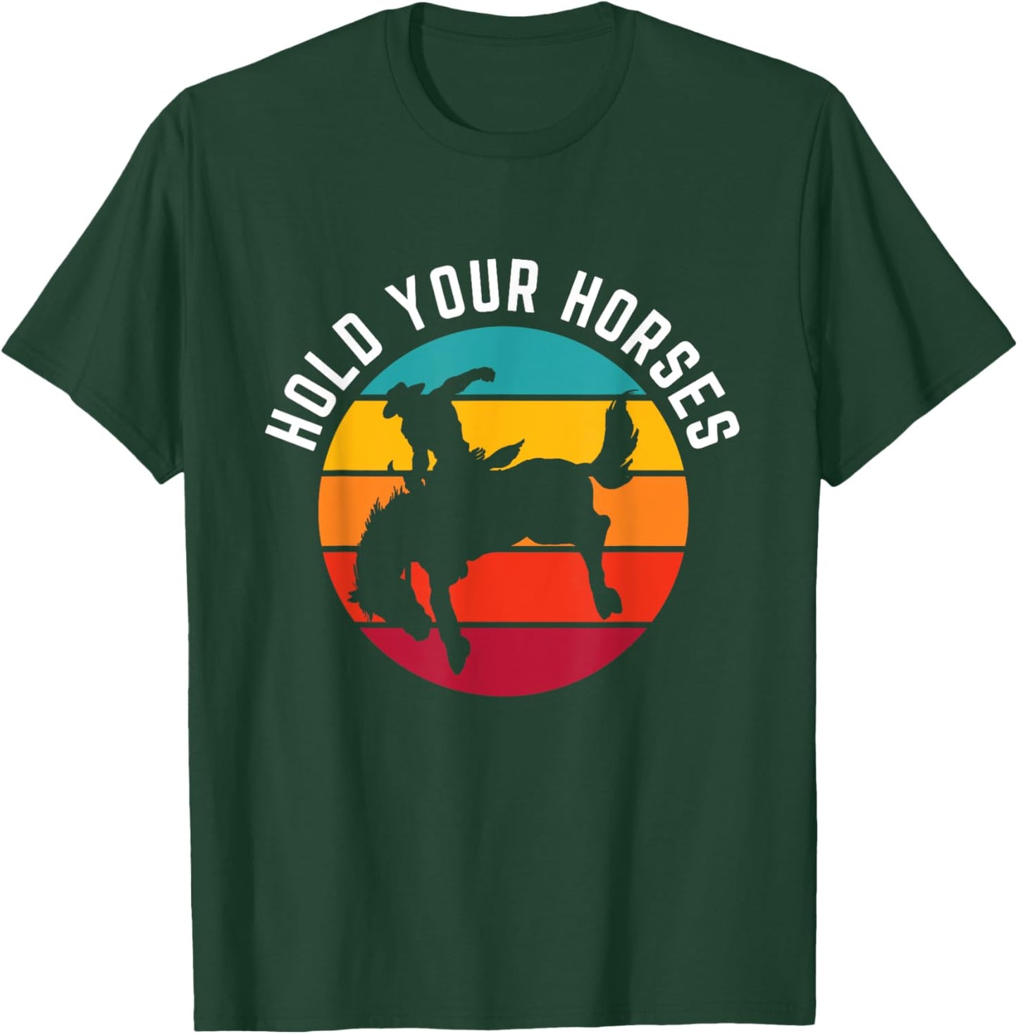 Hold Your Horses Funny Retro Western Cowboy Graphic T-Shirt - T-Shirt | Forest