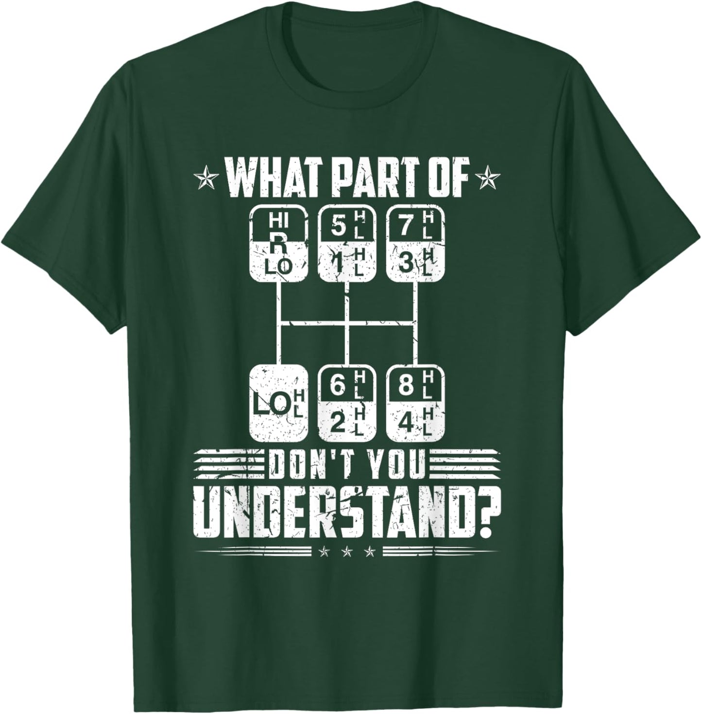 What Part Of Don't You Understand Trucker T-Shirt - T-Shirt | Forest