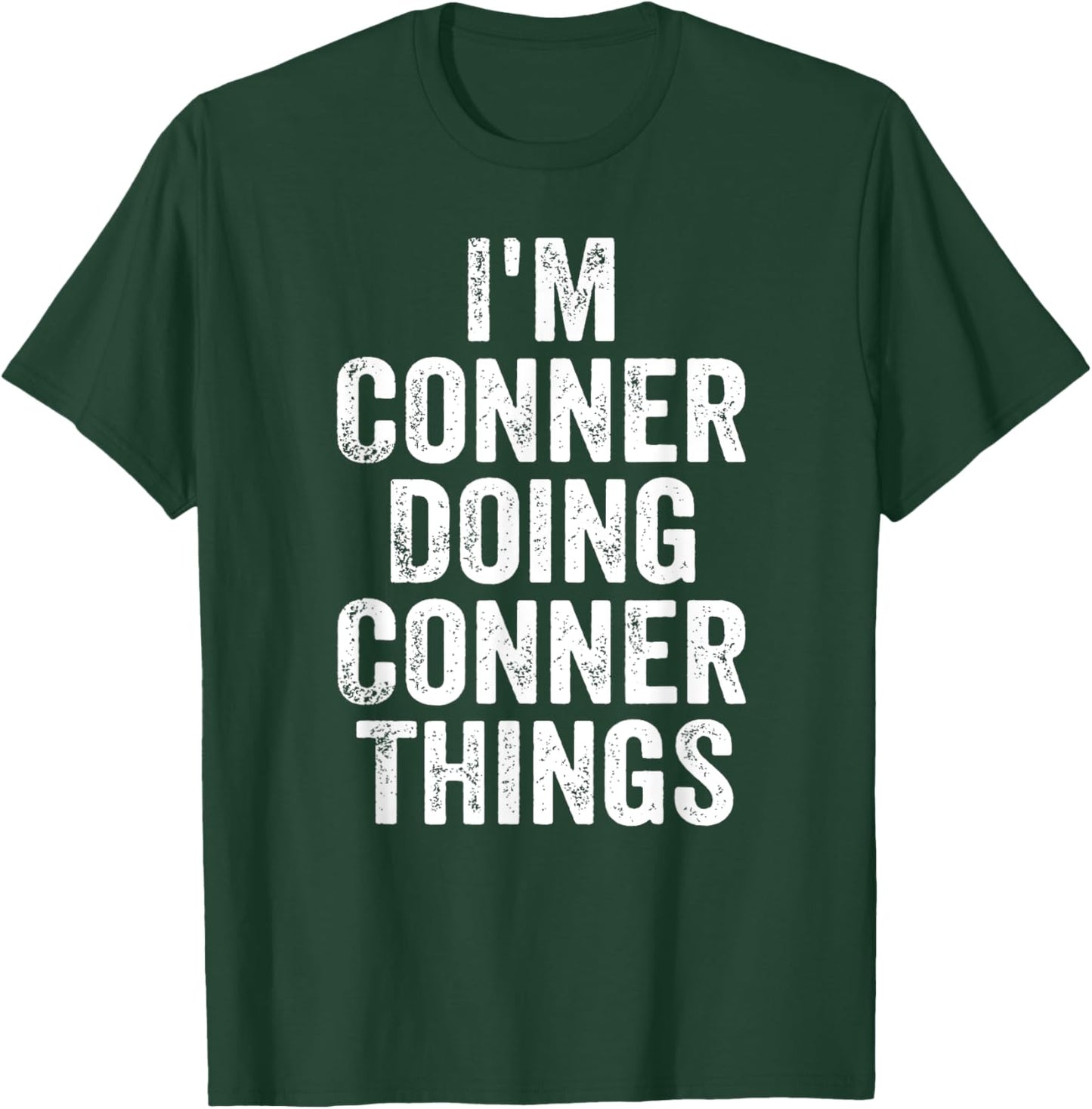 I'm Conner Doing Conner Things Shirt Personalized First Name T-Shirt - T-Shirt | Forest