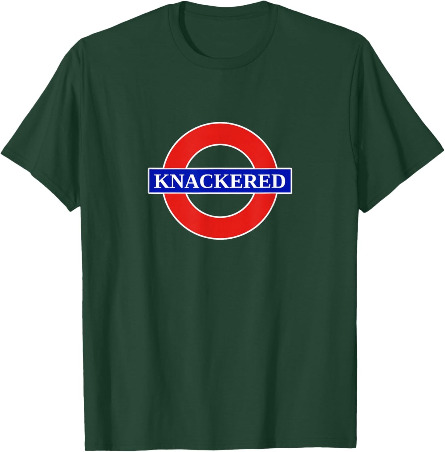 Knackered Funny UK British Slang United Kingdom England T-Shirt - T-Shirt | Forest