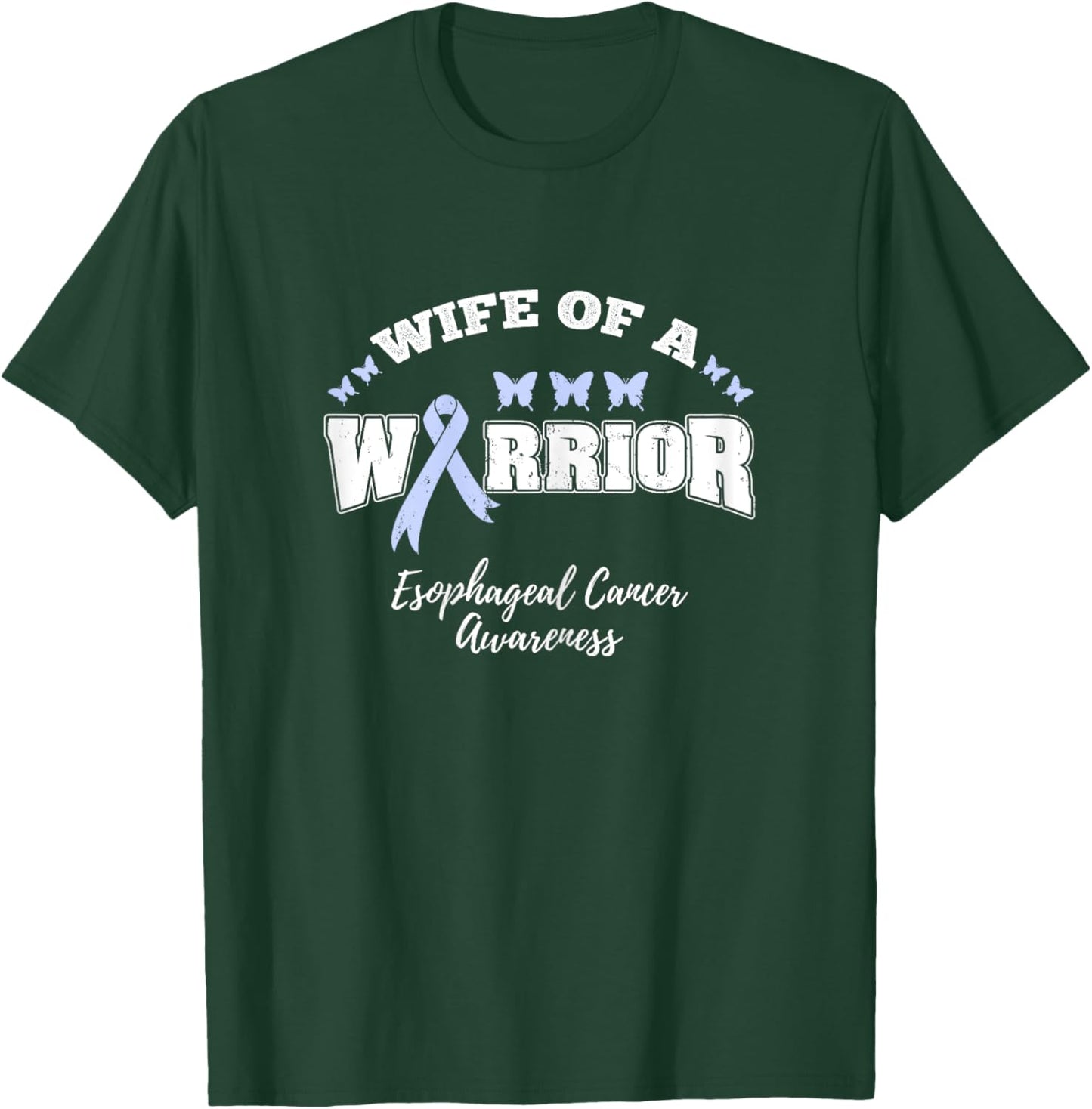Wife Of A Warrior Esophageal Cancer Awareness T-Shirt - T-Shirt | Forest