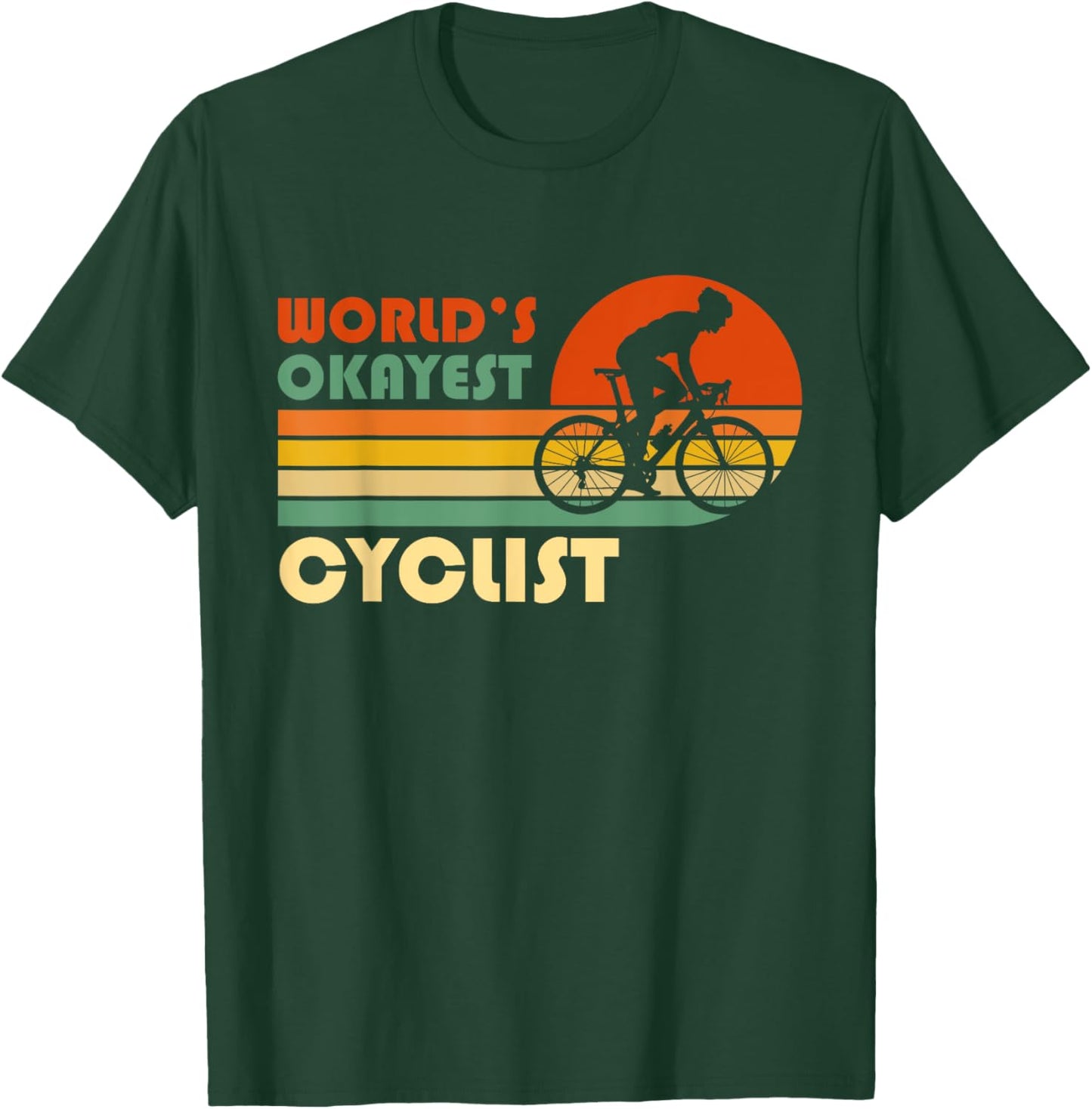 World's Okayest Cyclist Funny Retro Bicycle Racing Sport T-Shirt - T-Shirt | Forest