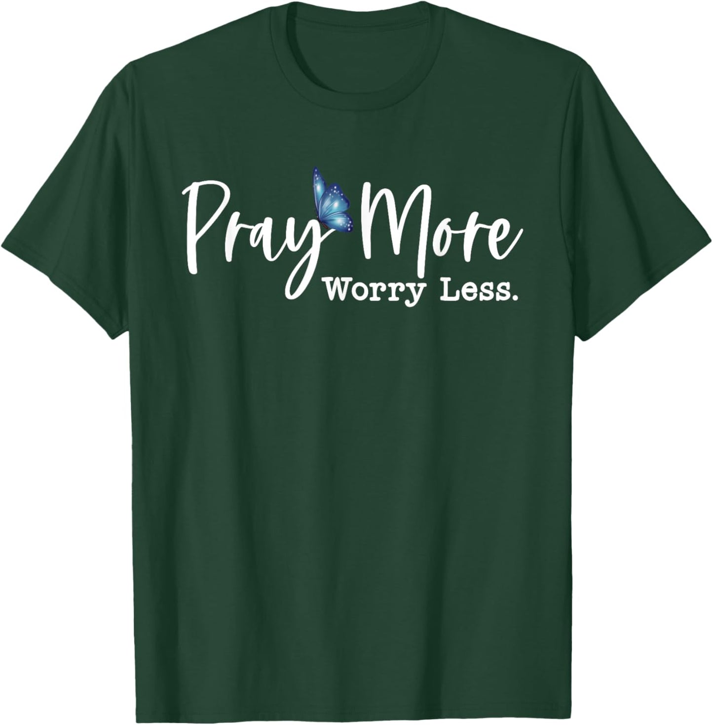 Pray More Worry Less w/ Butterfly Graphic T-Shirt - T-Shirt | Forest