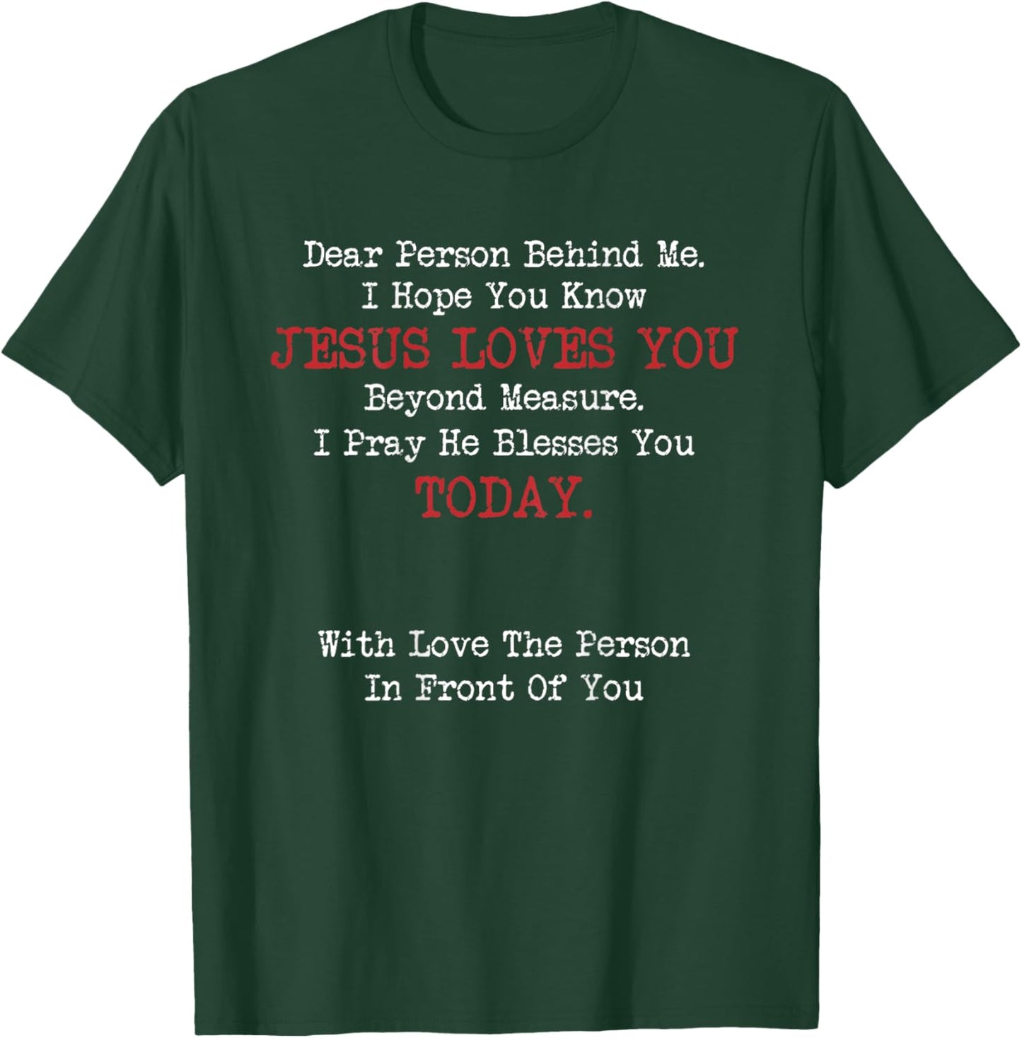 Dear Person Behind Me Jesus Christian Saying T-Shirt - T-Shirt | Forest
